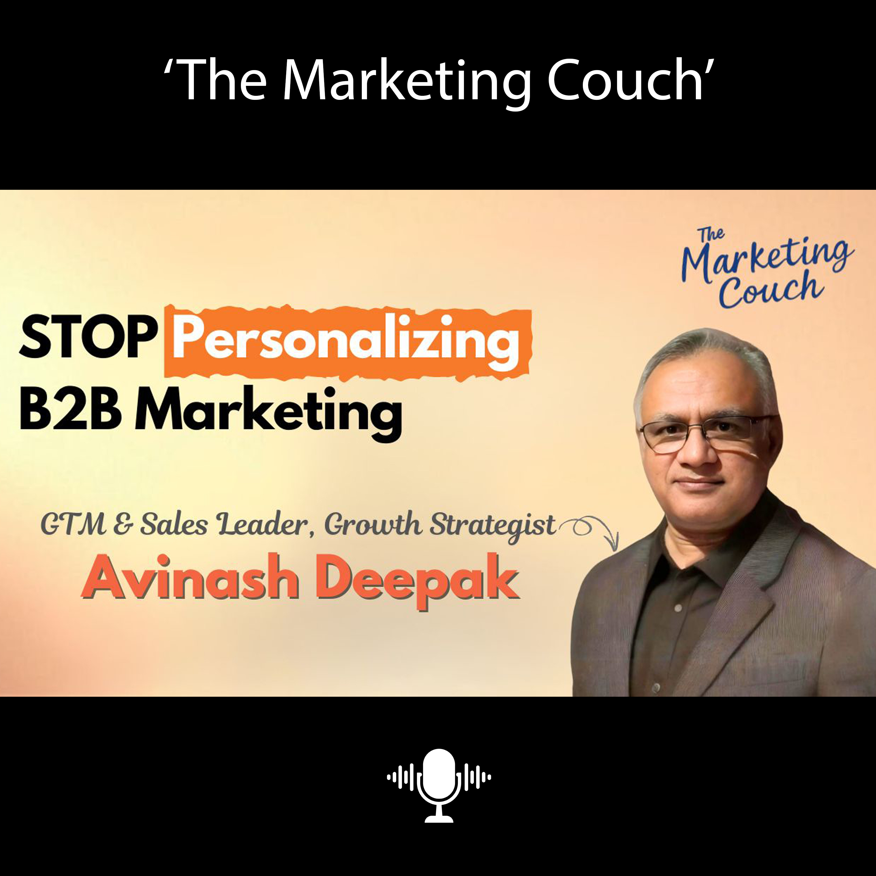 Stop Personalizing B2B Marketing | Avinash Deepak (Ex Airtel SVP of Sales & GTM) episode artwork