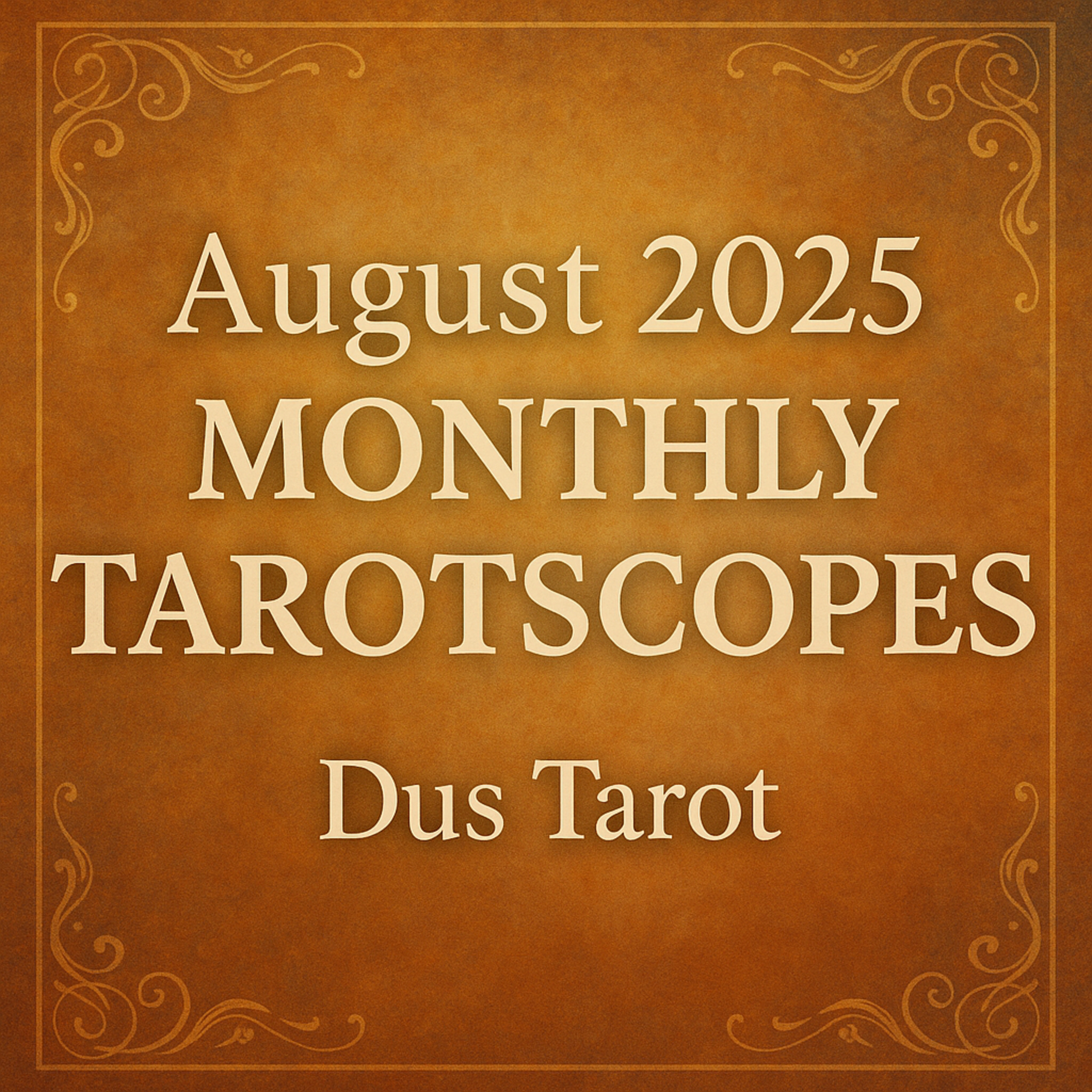 August 2025 Monthly Tarotscopes | All 12 Signs | Reflection, Realignment & Sacred Timing