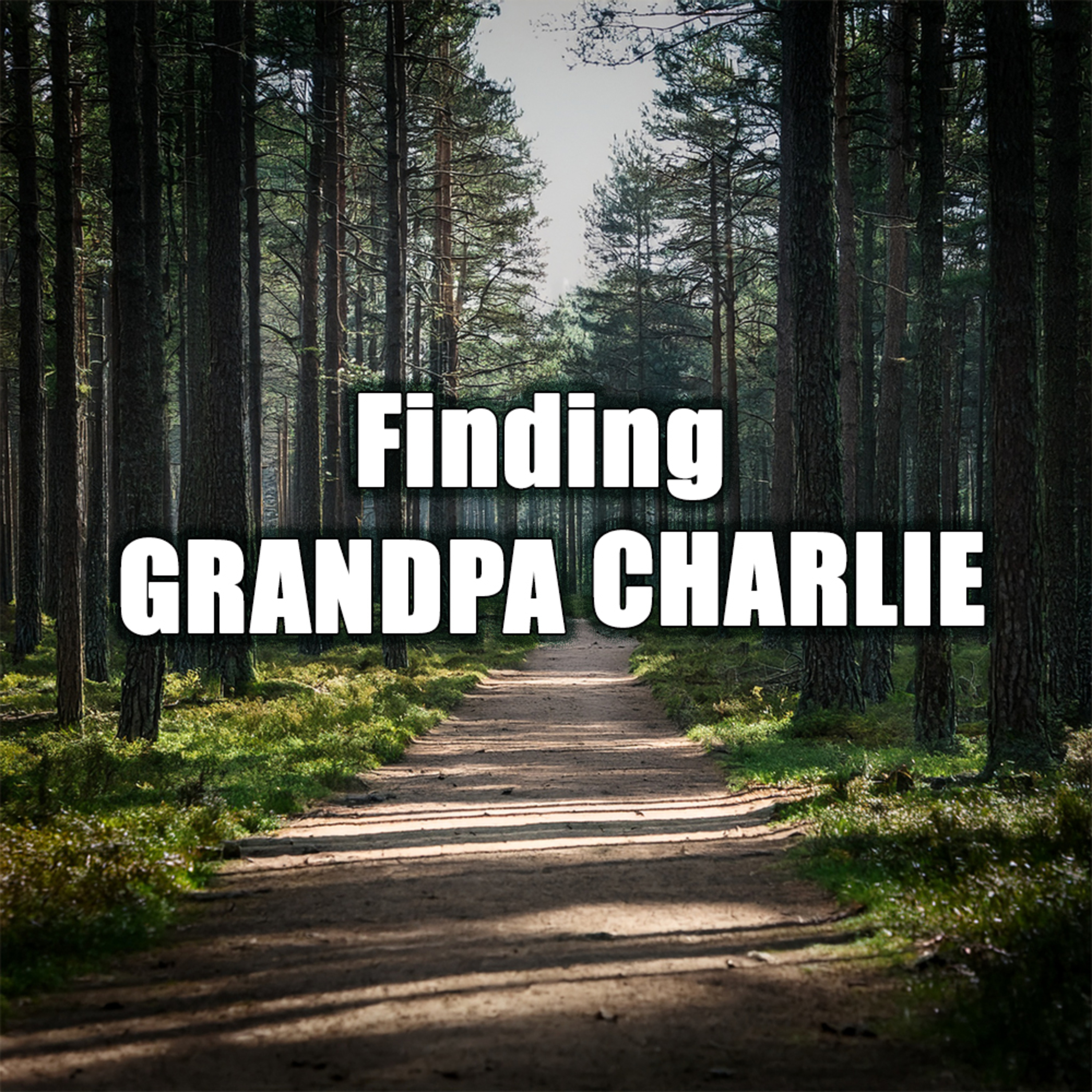 Finding Grandpa Charlie