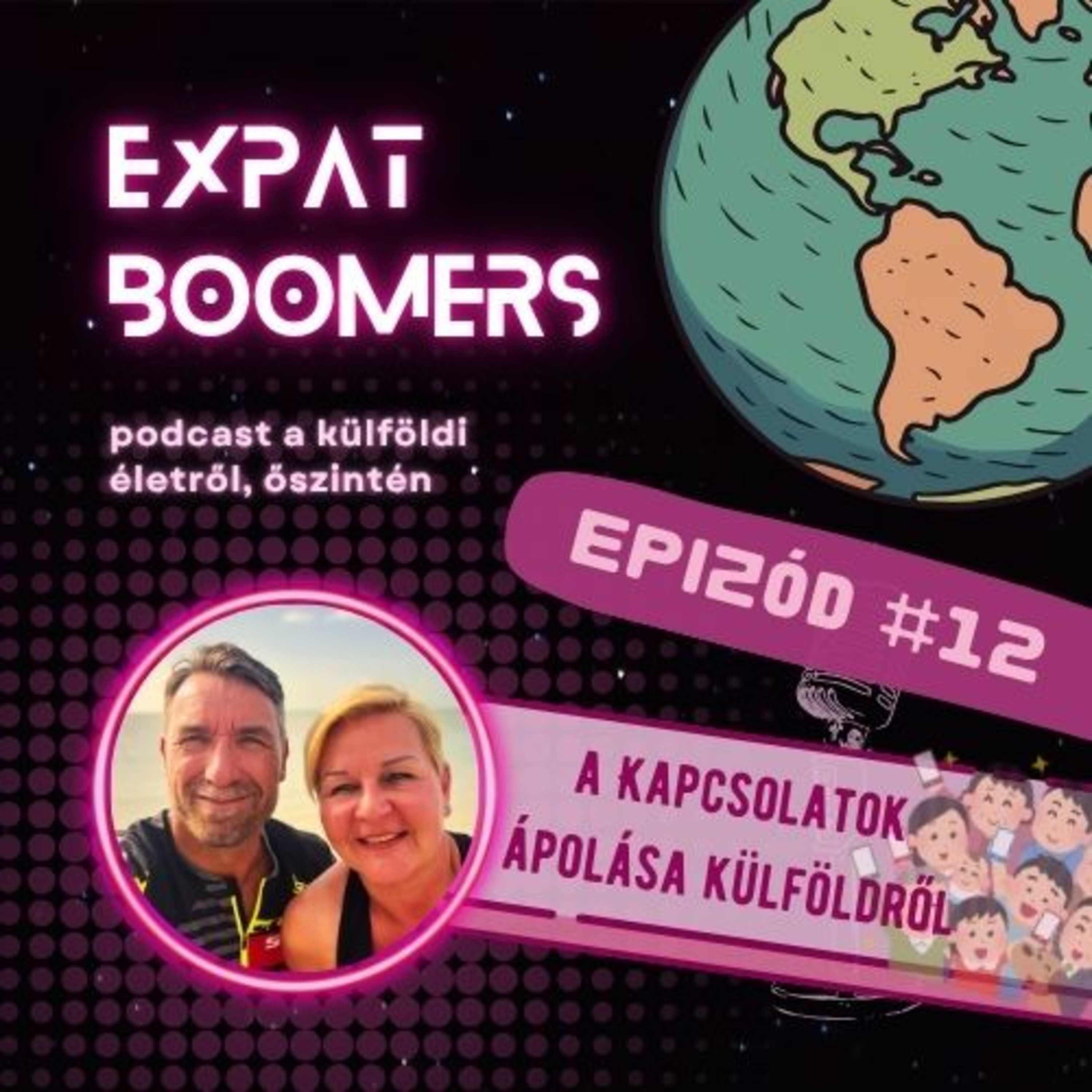 Expat Boomers Podcast: A kapcsolatok ápolása külföldről (Epizód #12) episode artwork