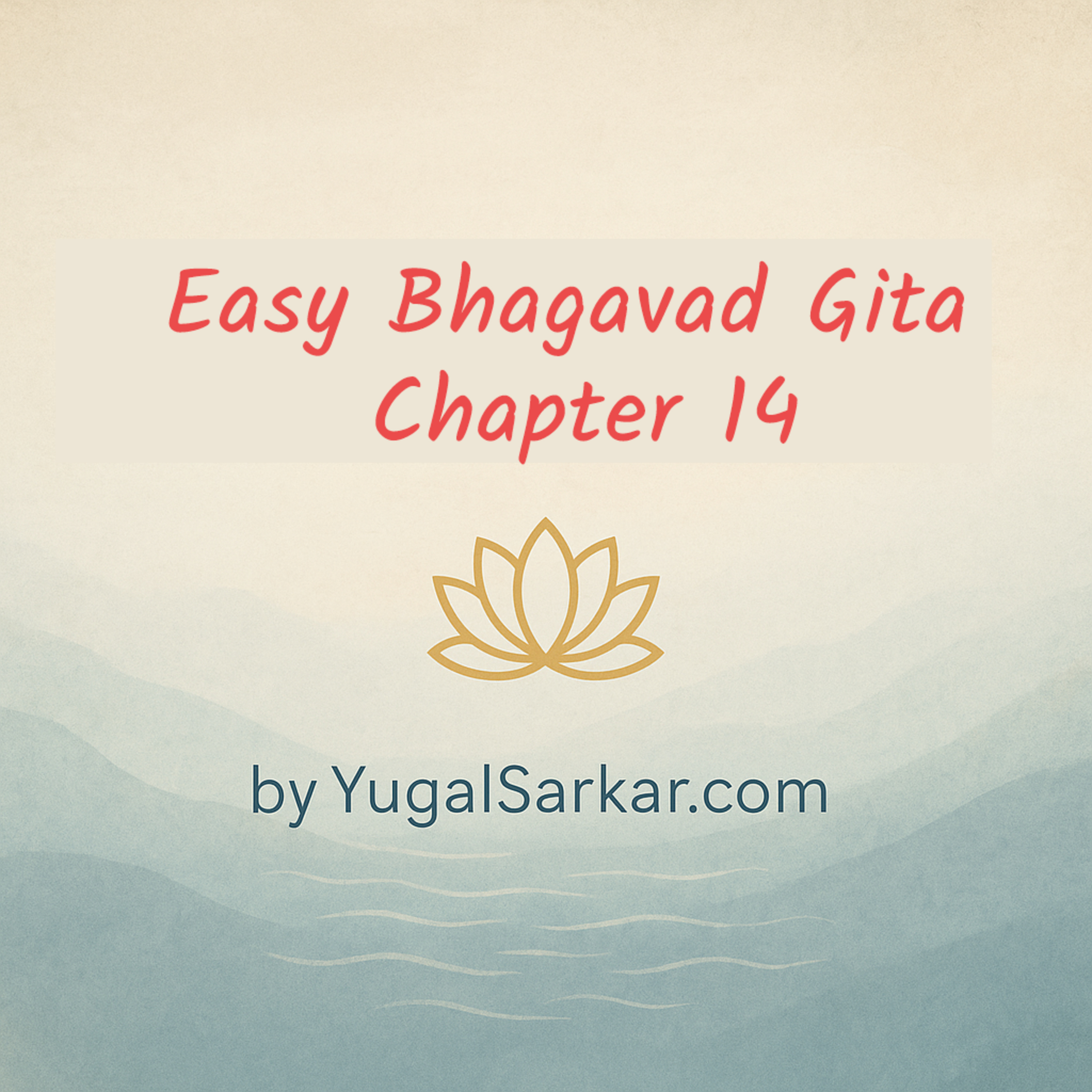 Easy Bhagavad Gita – Chapter 14: Understanding the Three Gunas episode artwork