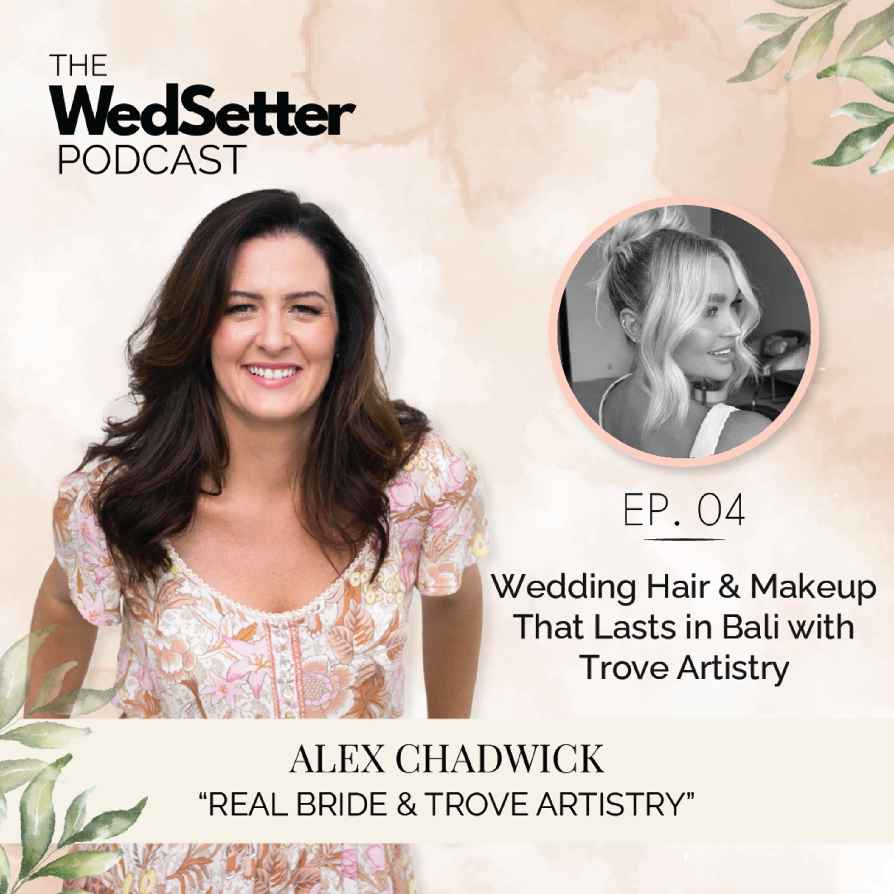 Ep 04 - Wedding Hair & Makeup That Lasts in Bali with Trove Artistry episode artwork