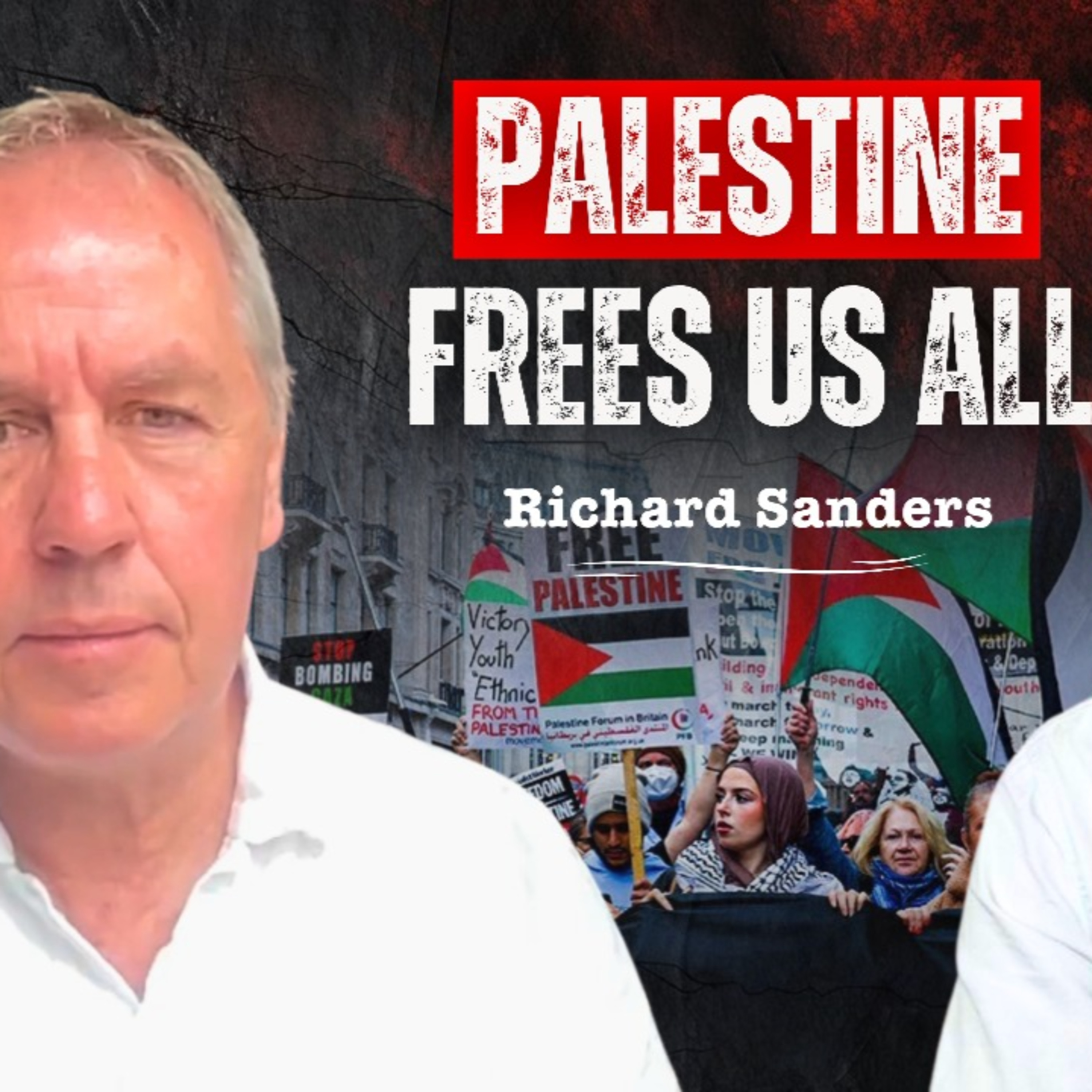 “Palestine Will Free Us All” — Richard Sanders OUT LOUD on Gaza, Israel & Rising Dissent