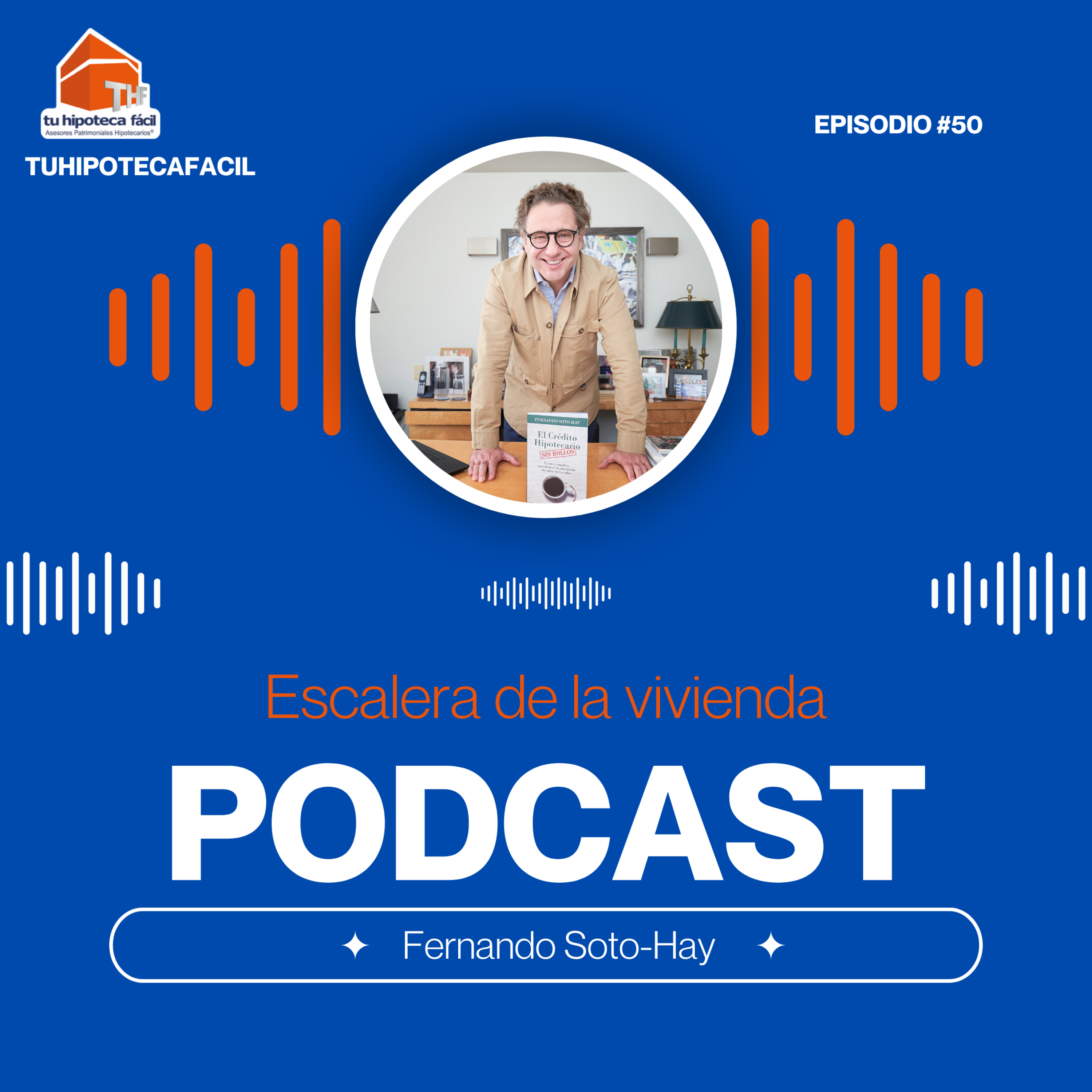 Tu Hipoteca Fácil con Fernando Soto-Hay
