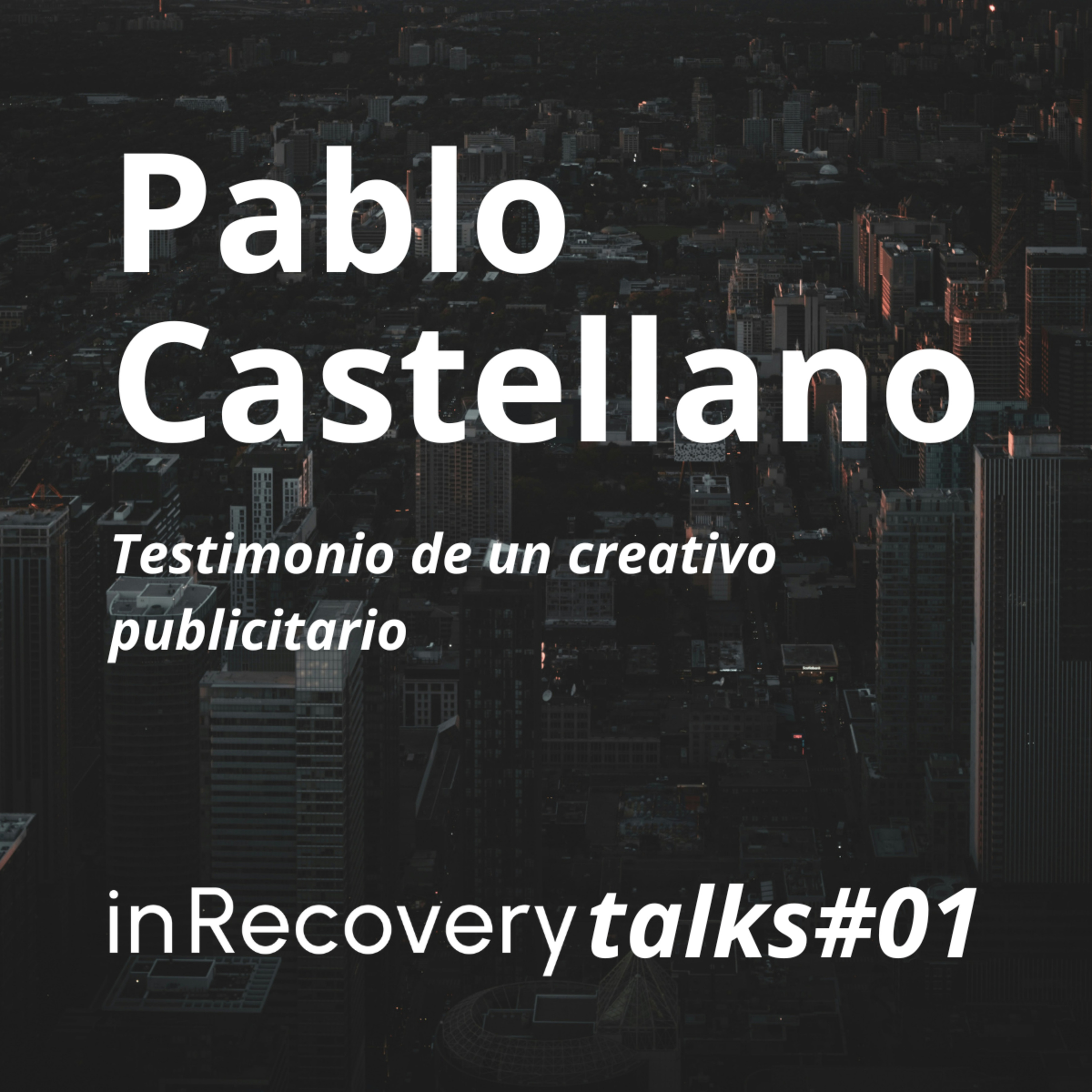 Pablo Castellano / Creativo ante la adicción al alcohol