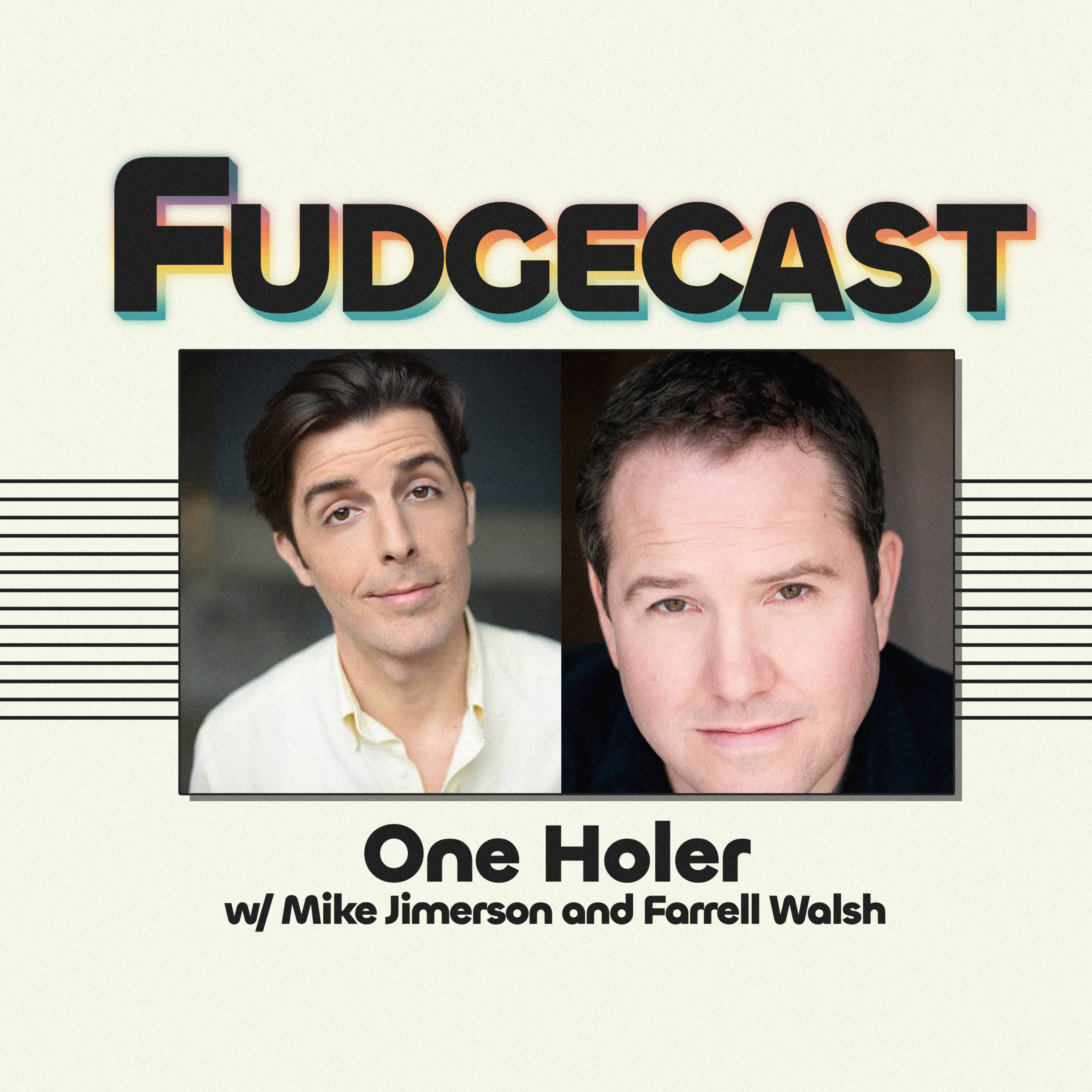 One Holer w/ Mike Jimerson and Farrell Walsh