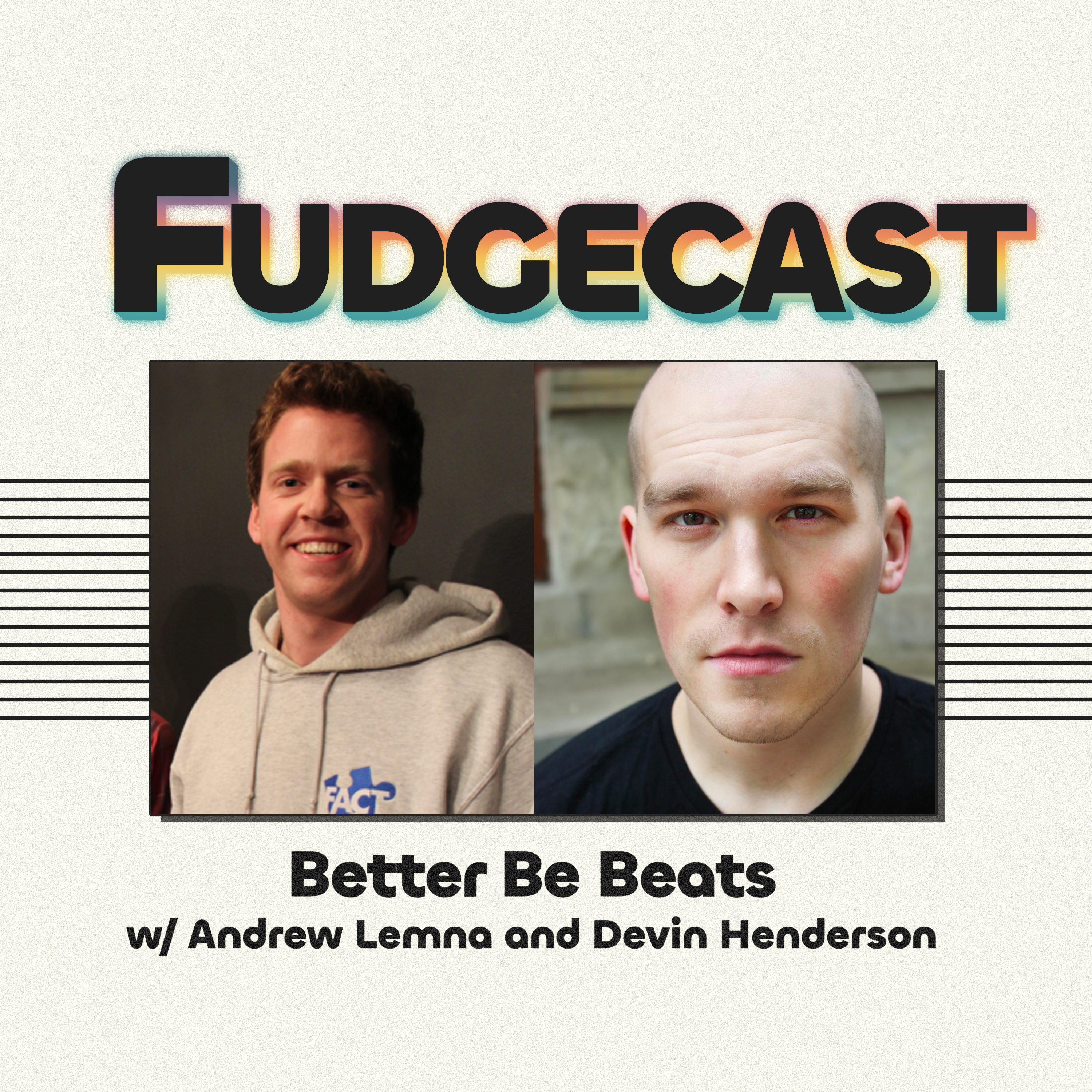Better Be Beats with Andrew Lemna and Devin Henderson