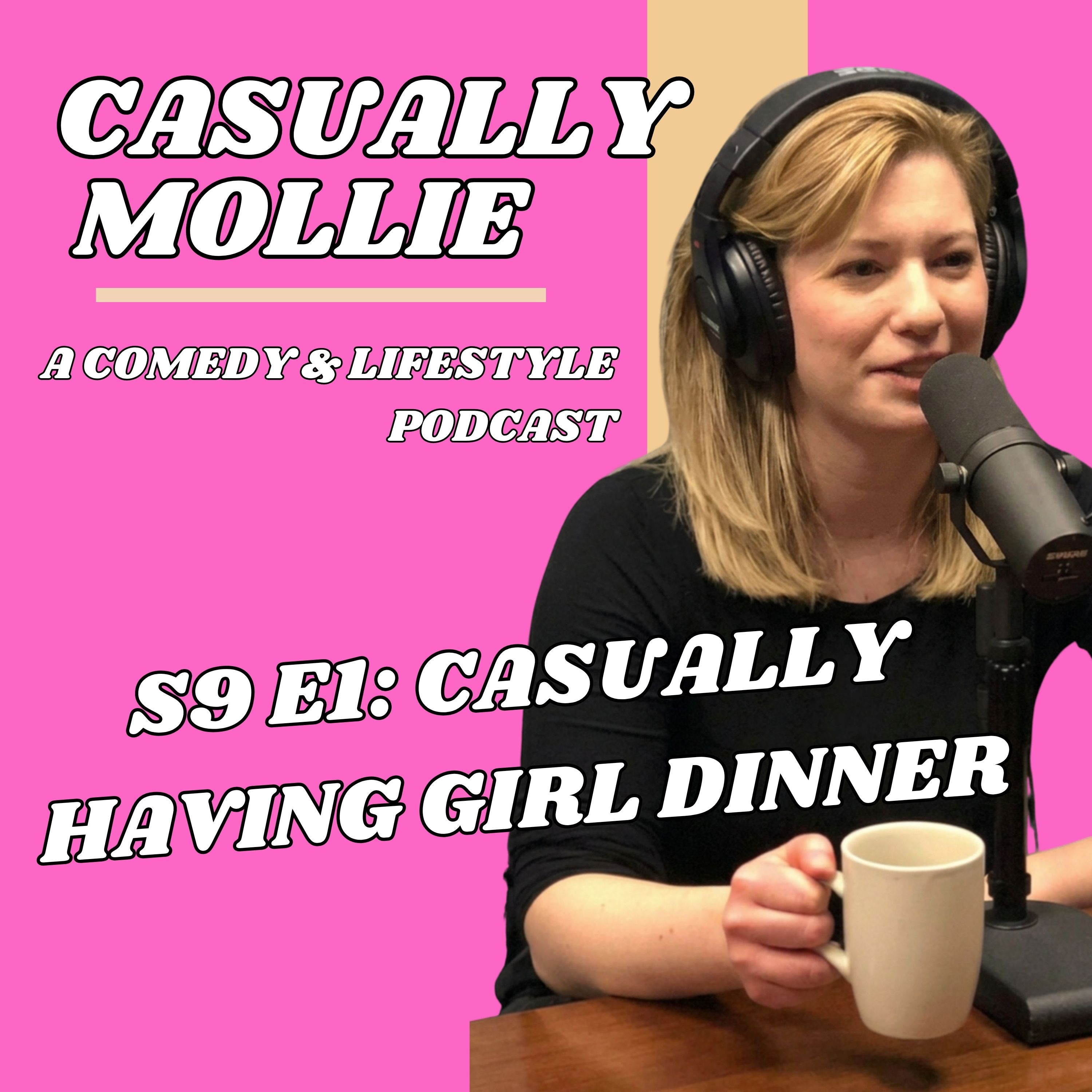 S9 EP1: Casually Having Girl Dinner episode artwork