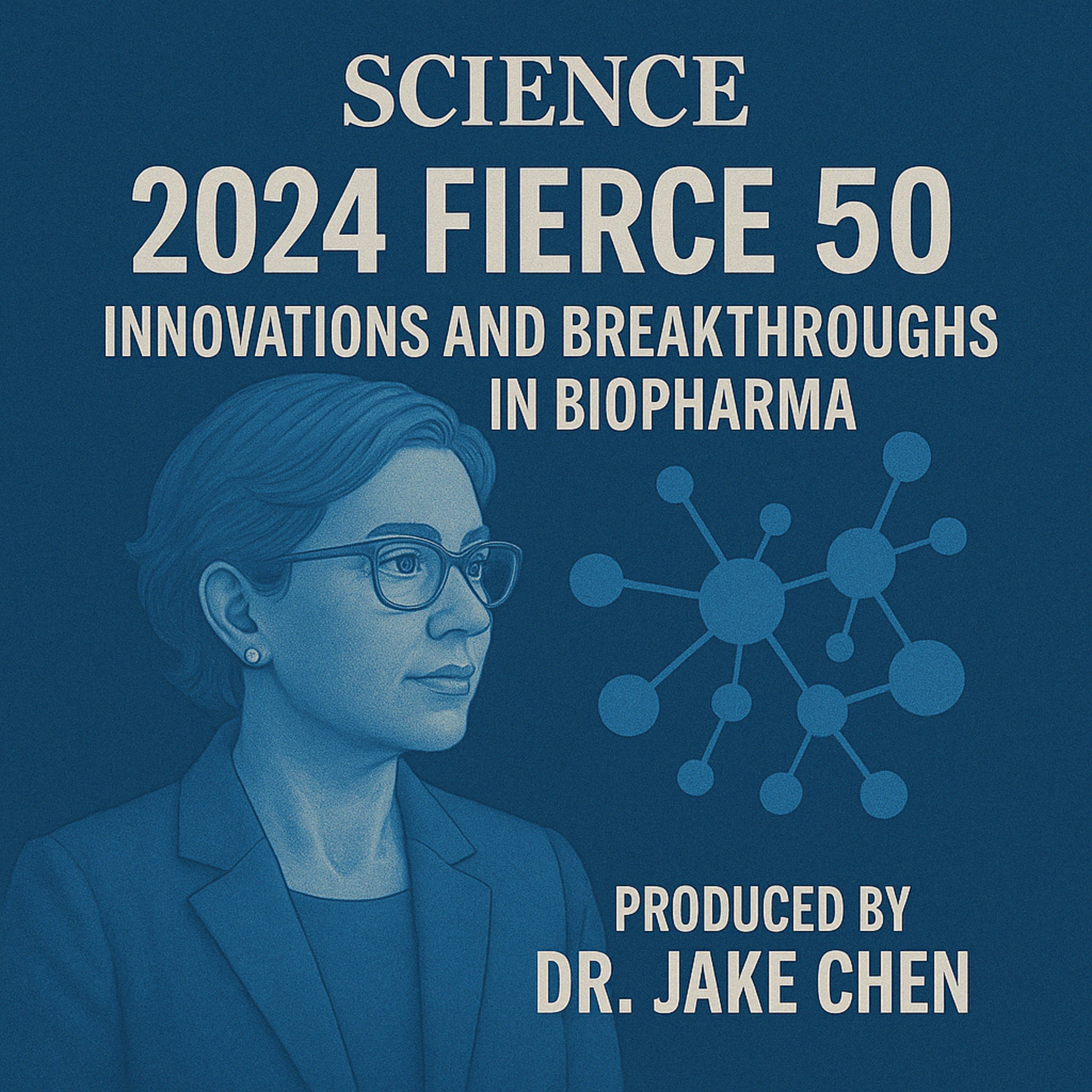 #2. 2024 Fierce 50: Innovations and Breakthroughs in Biopharma (01/01/2025) episode artwork