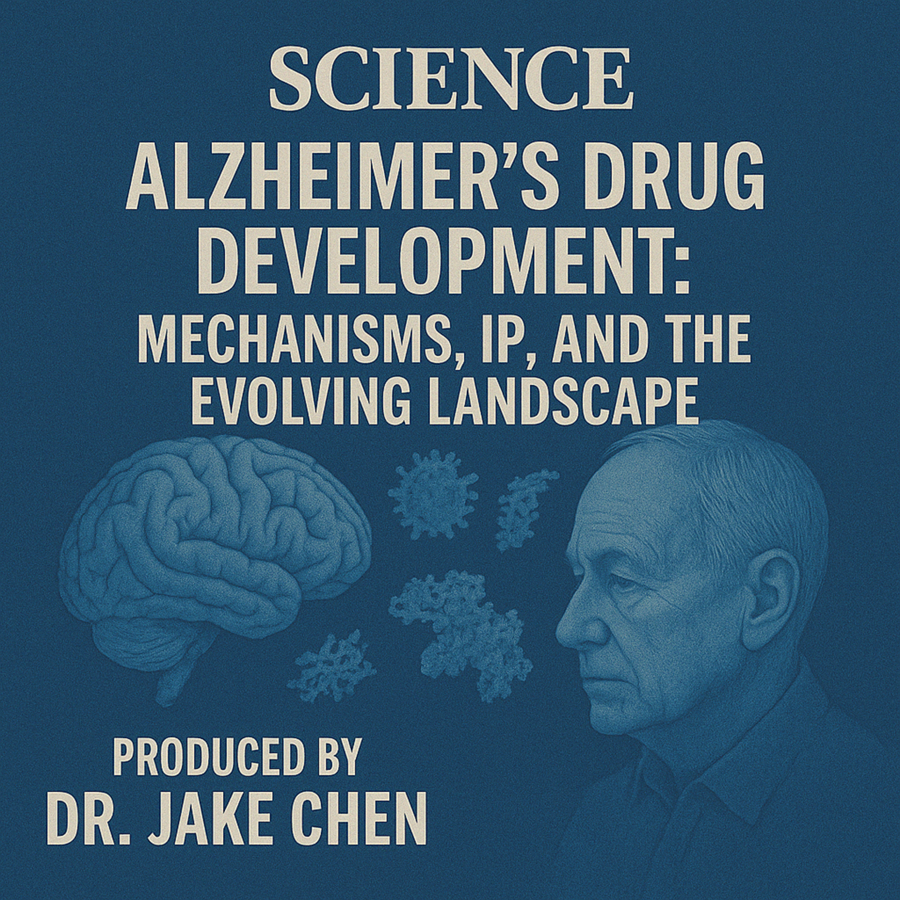 #4. Alzheimer's Drug Development: Mechanisms, IP, and the Evolving Landscape (02/10/2025) episode artwork