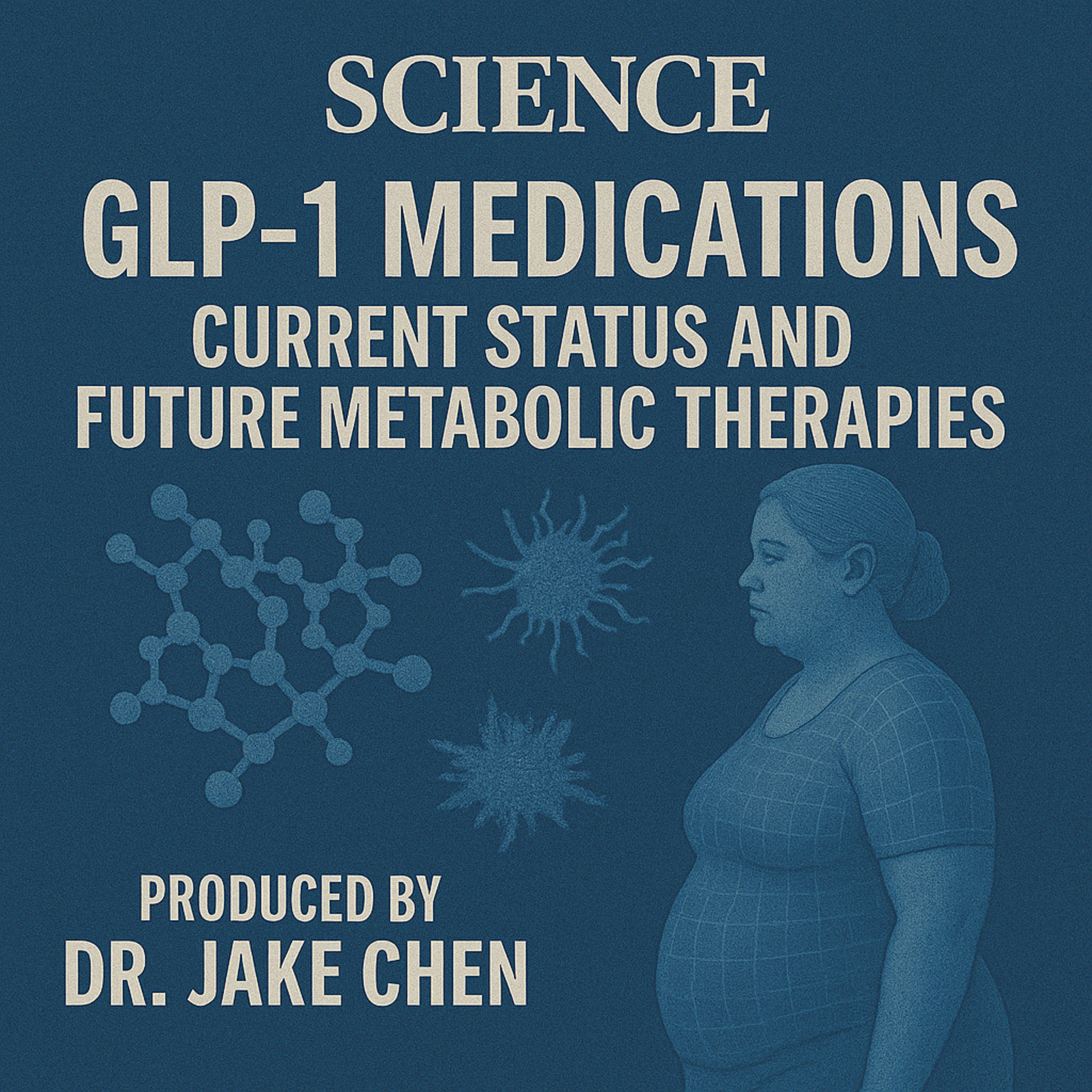 #5. GLP-1 Medications: Current Status and Future Metabolic Therapies (03/15/2025) episode artwork