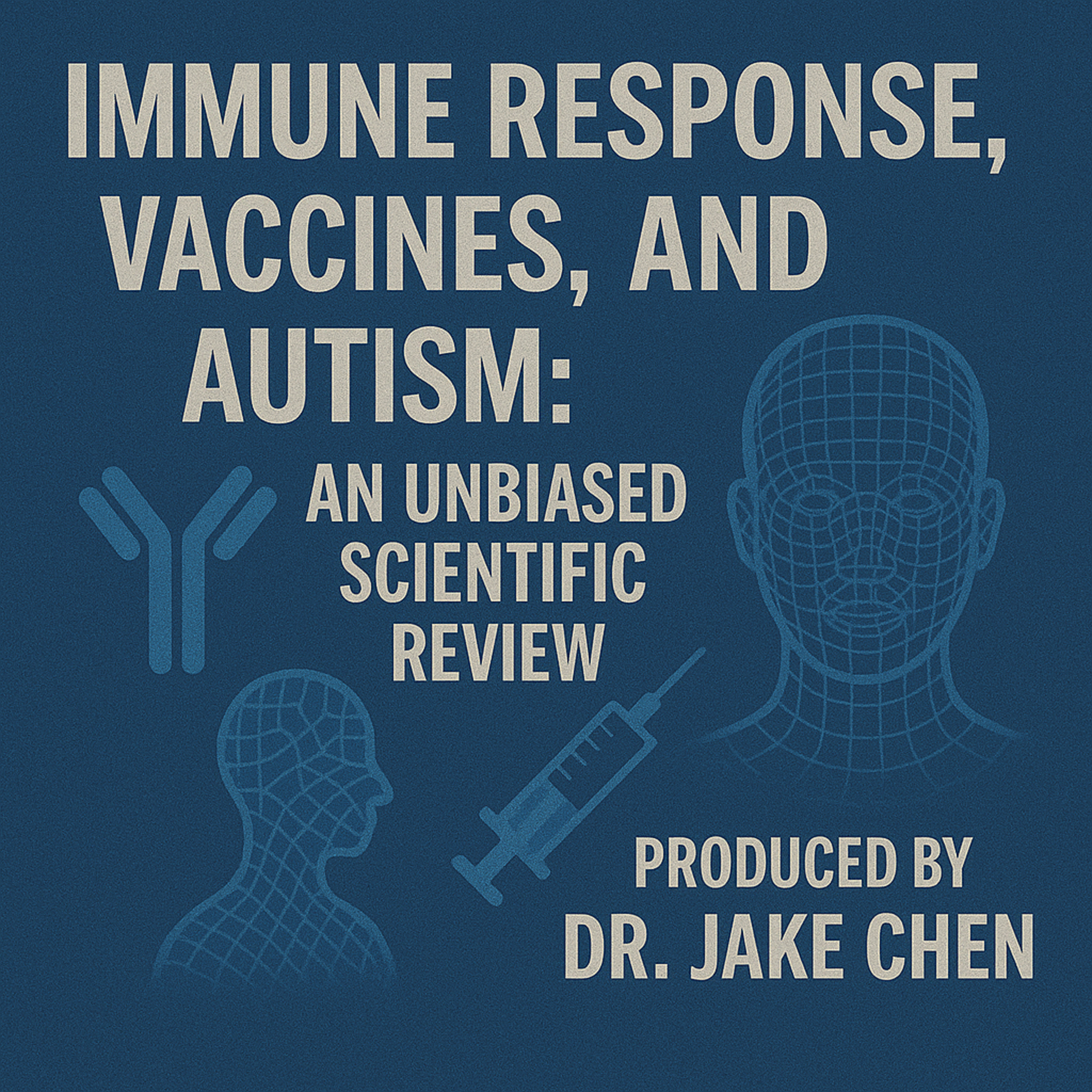 #8. Immune Response, Vaccines, and Autism: An Unbiased Scientific Review (04/25/2025) episode artwork