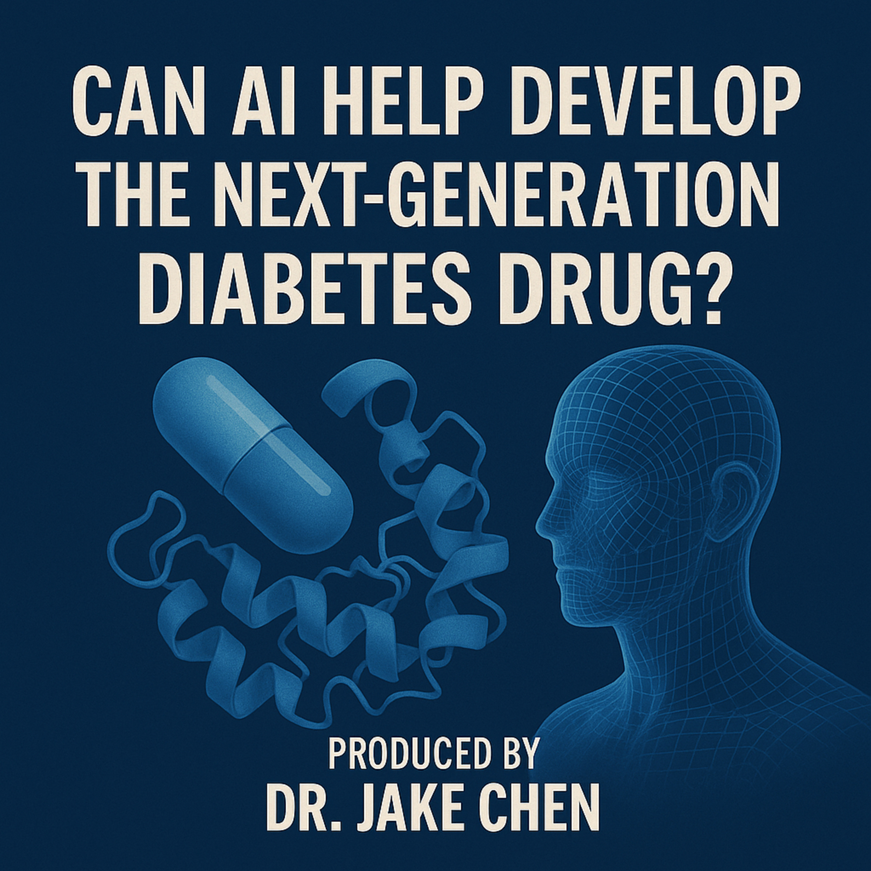 #12. Can AI help develop the next-generation diabetes drug? (05/16/2025) episode artwork