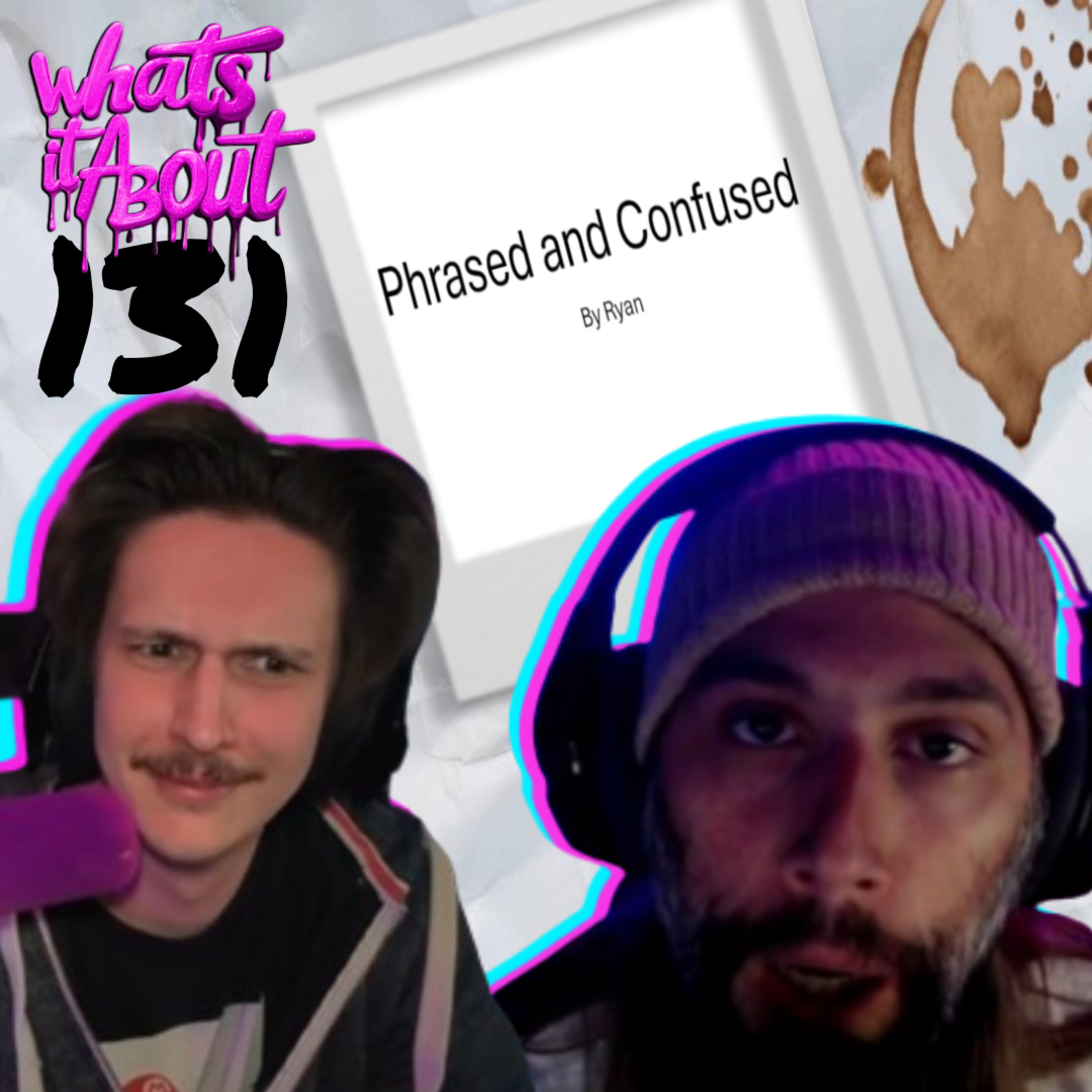 Phrases and Confused - Whats It About #131  episode artwork