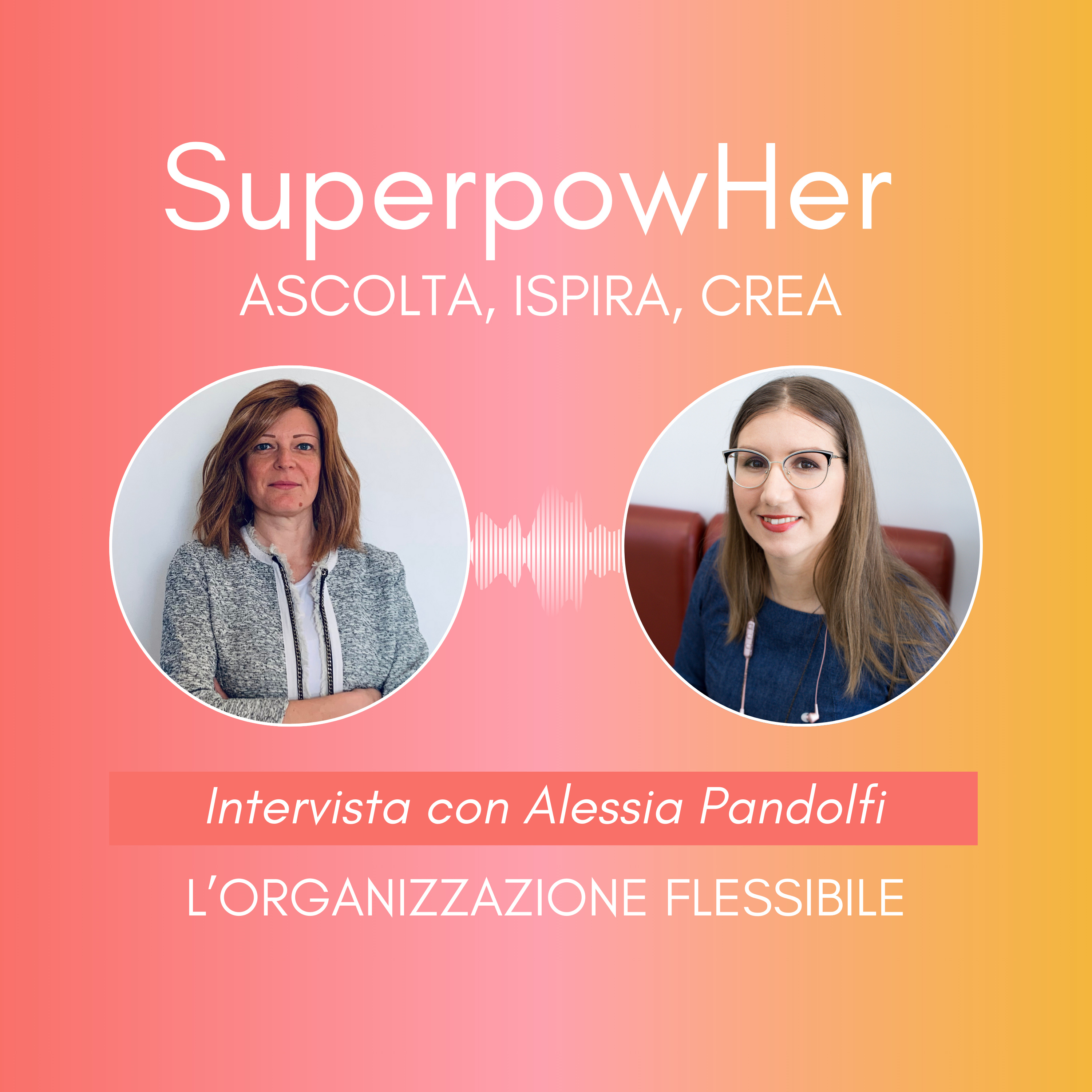 SuperpowHer | Ascolta, Ispira, Crea
