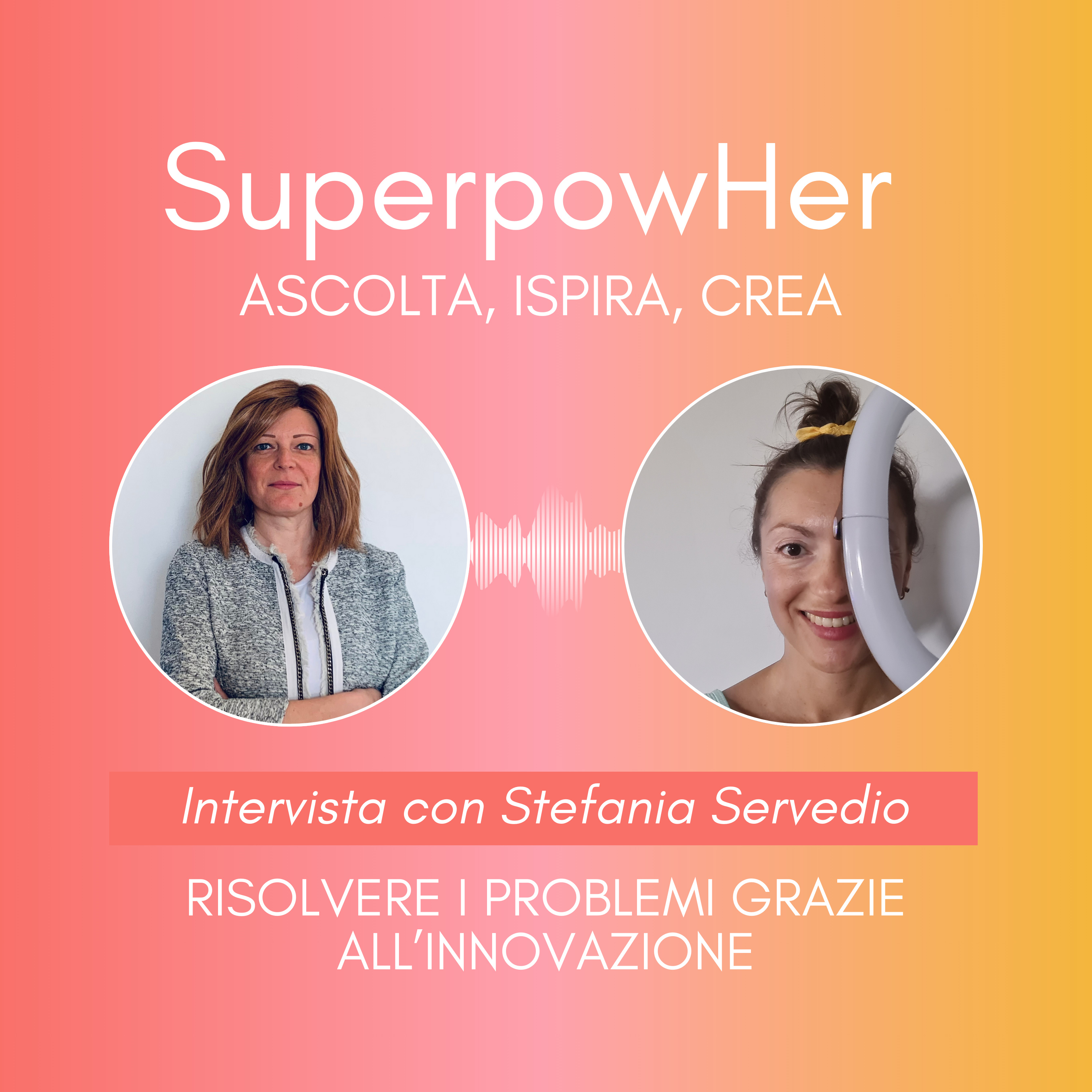SuperpowHer | Ascolta, Ispira, Crea