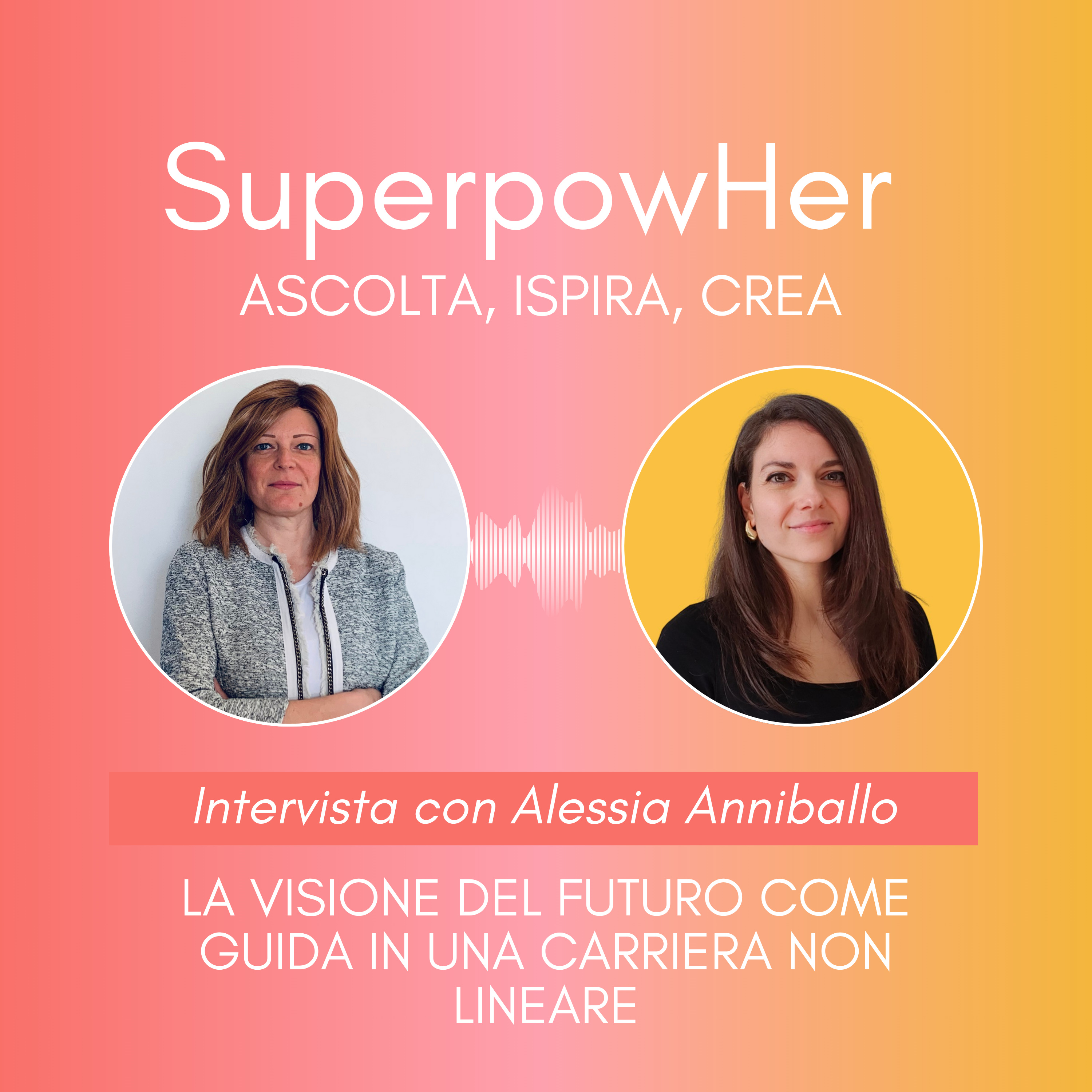 SuperpowHer | Ascolta, Ispira, Crea