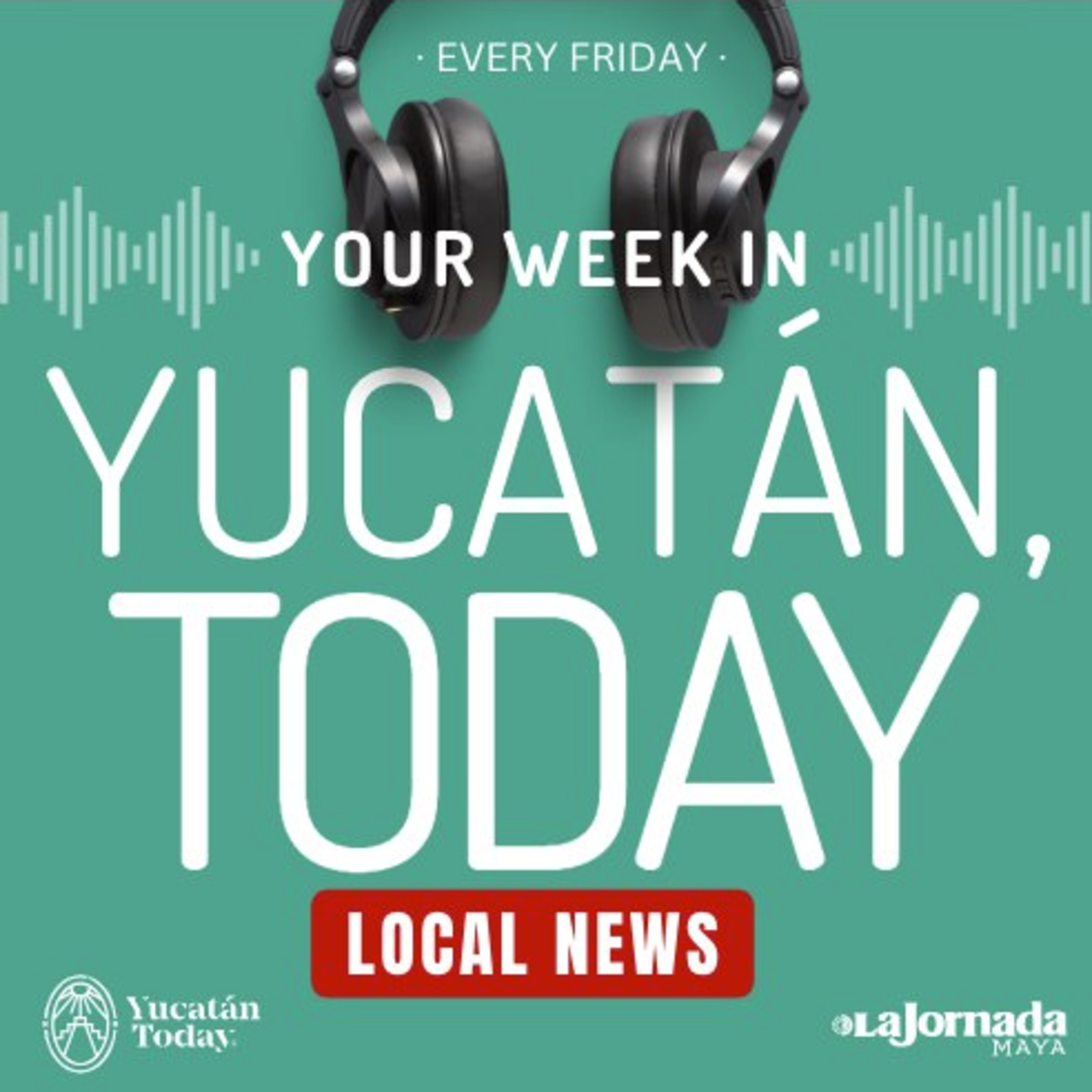 Your Week in Yucatán, Today