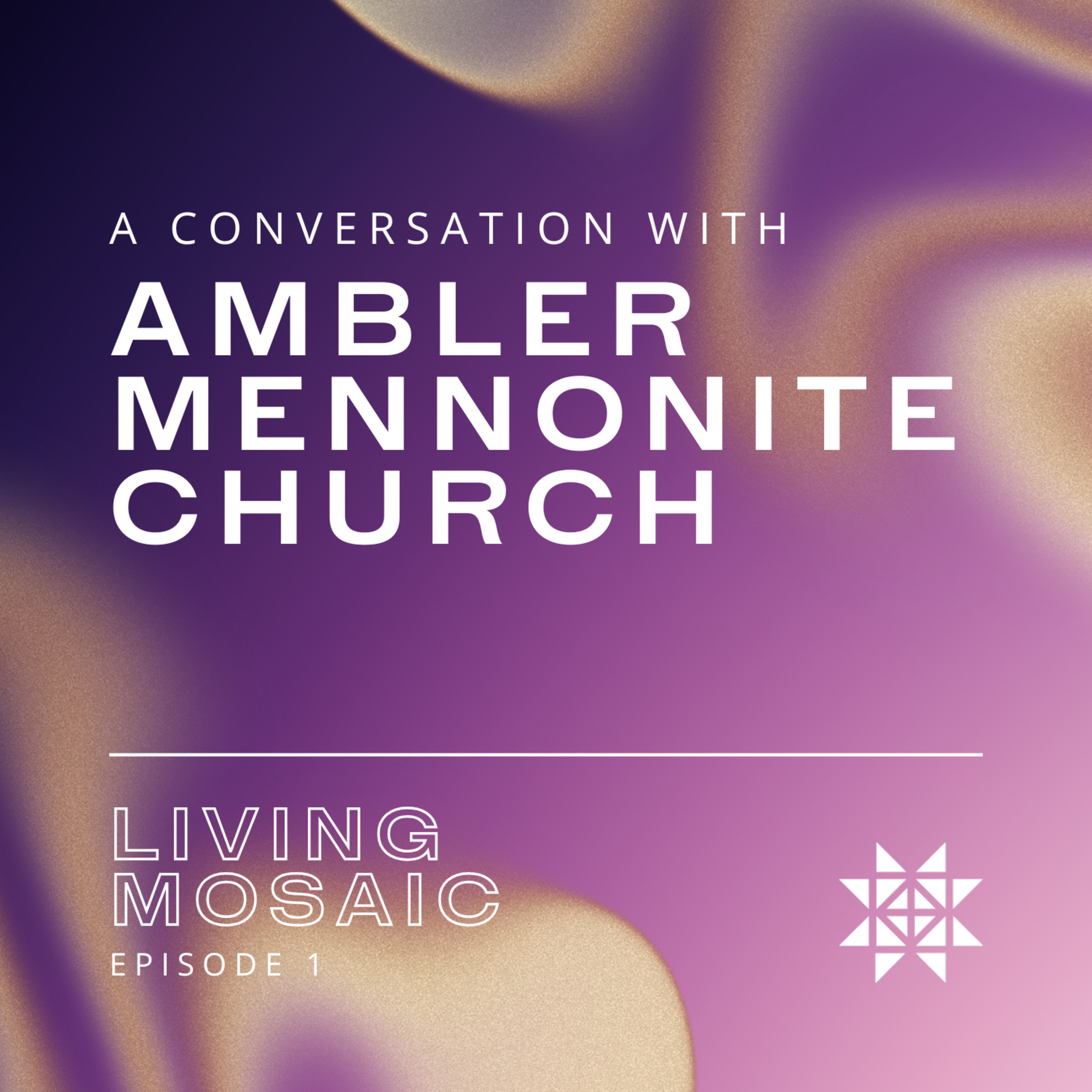Living Mosaic Episode 1: A Conversation with Ambler Mennonite Church episode artwork