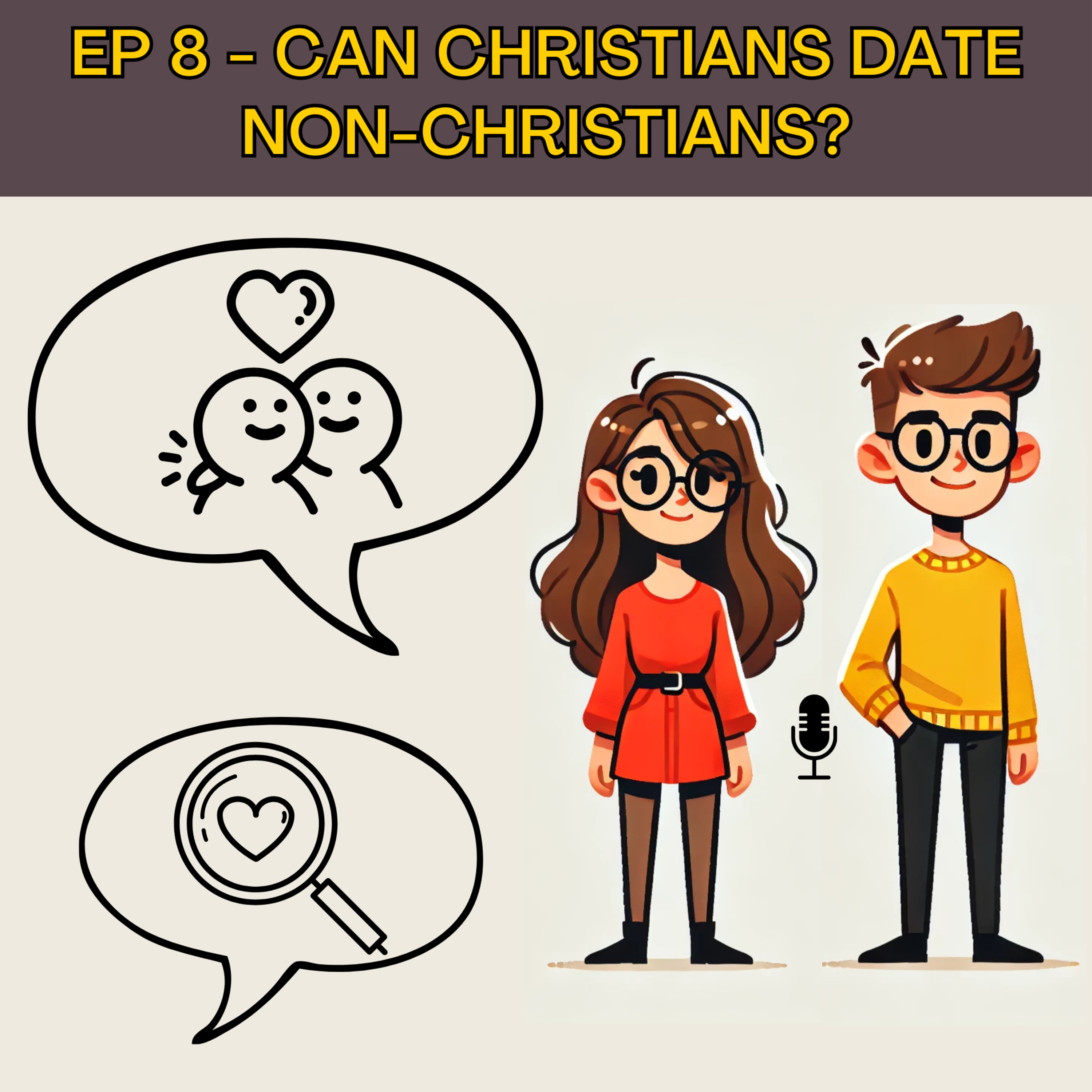 #8 - Can Christians date non-Christians?