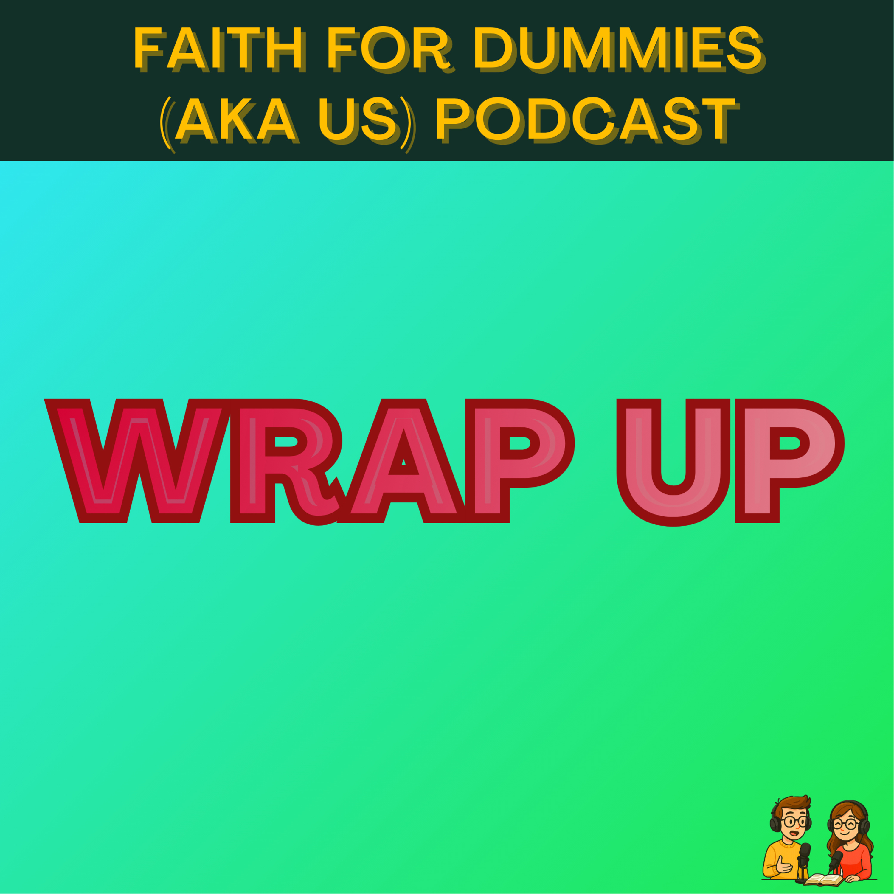 #50 - Wrap up (The final one!) episode artwork