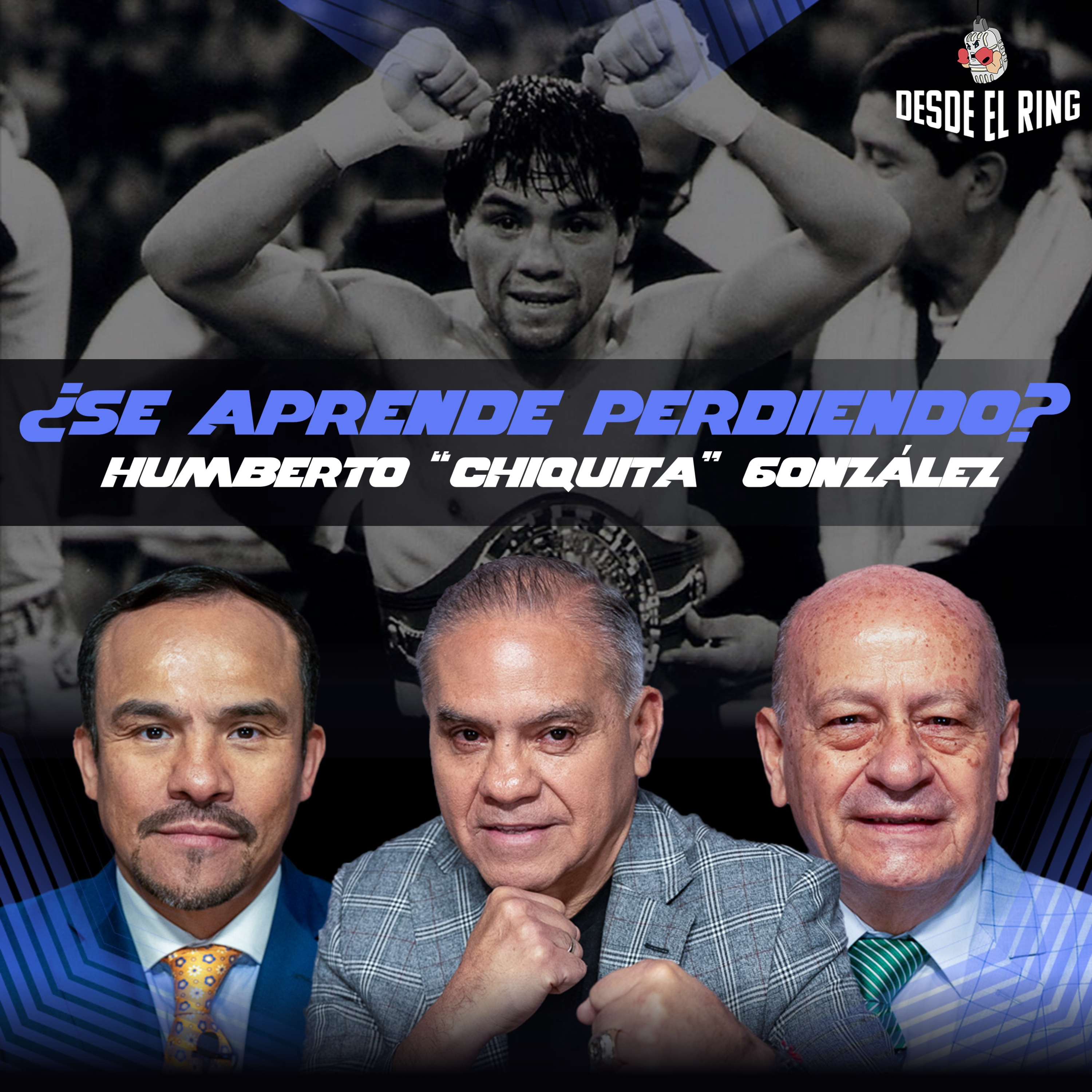 Humberto “Chiquita” Gonzalez - Gloria, caída y legado - Desde el Ring T3 - Capítulo 5 episode artwork