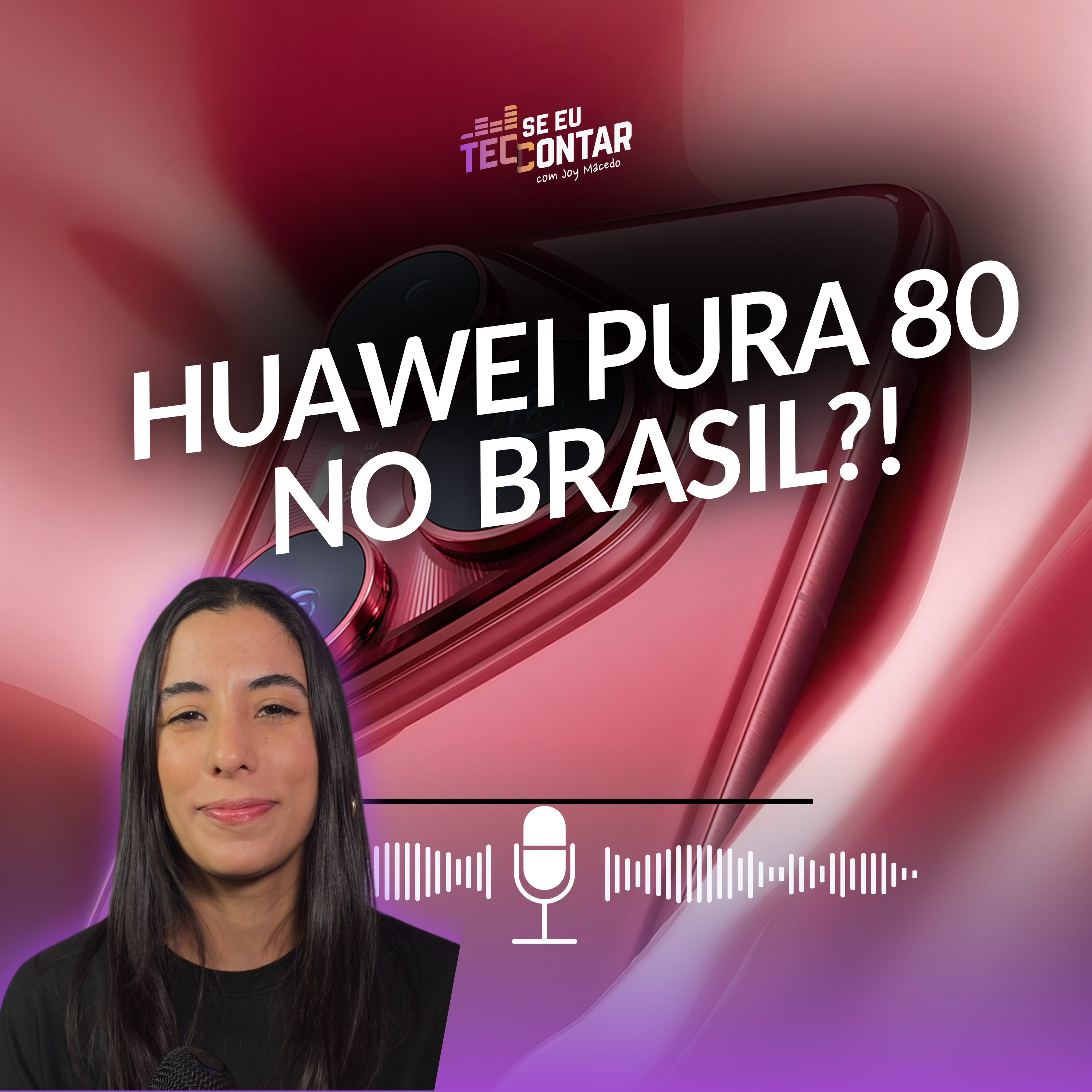 Huawei Pura 80 chegando ao Brasil? | Novos Samsung Galaxy a partir de R$ 899 no Brasil episode artwork