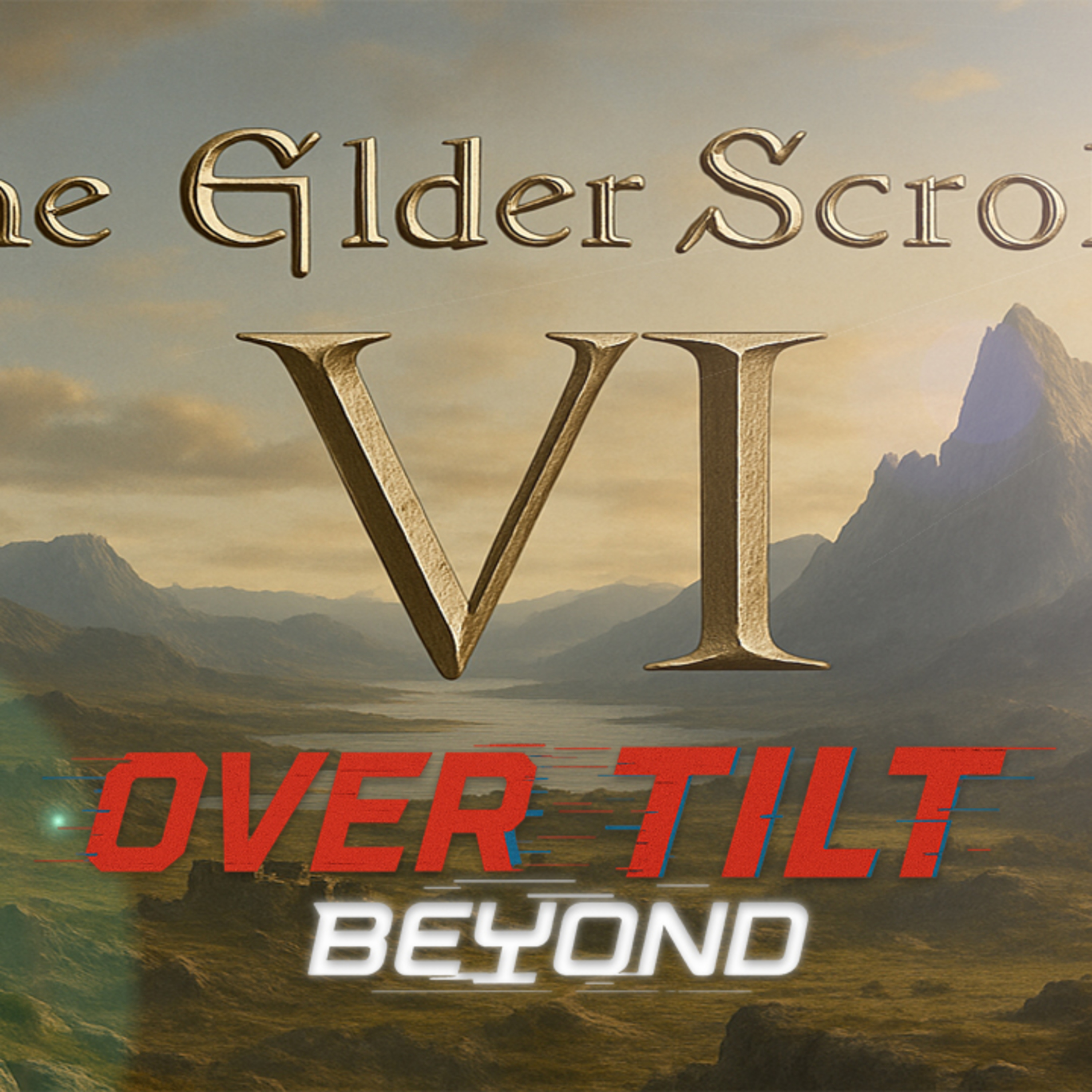 [OVERTILT BEYOND] The Elder Scrolls VI episode artwork