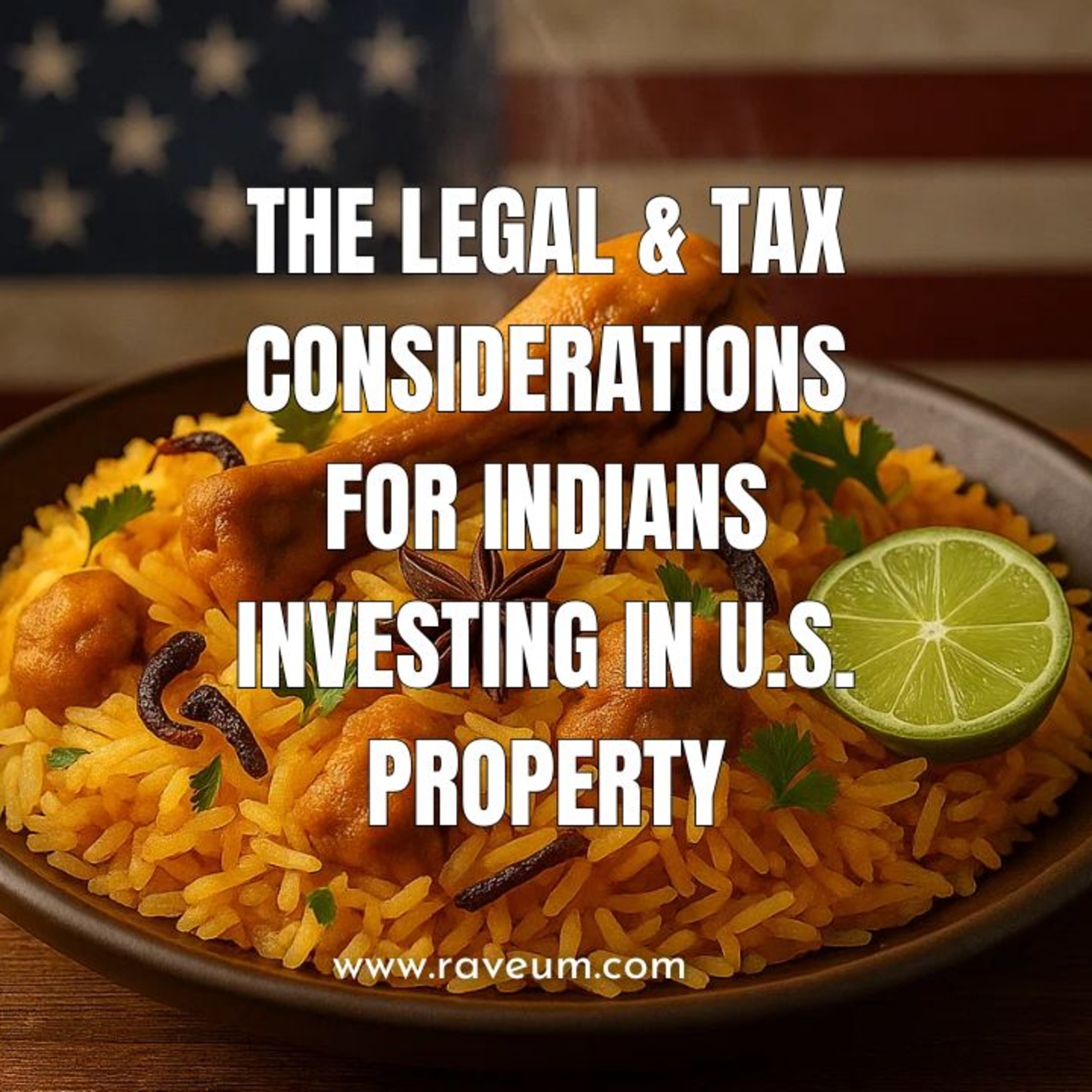 The Legal & Tax Considerations for Indians Investing in U.S. Property