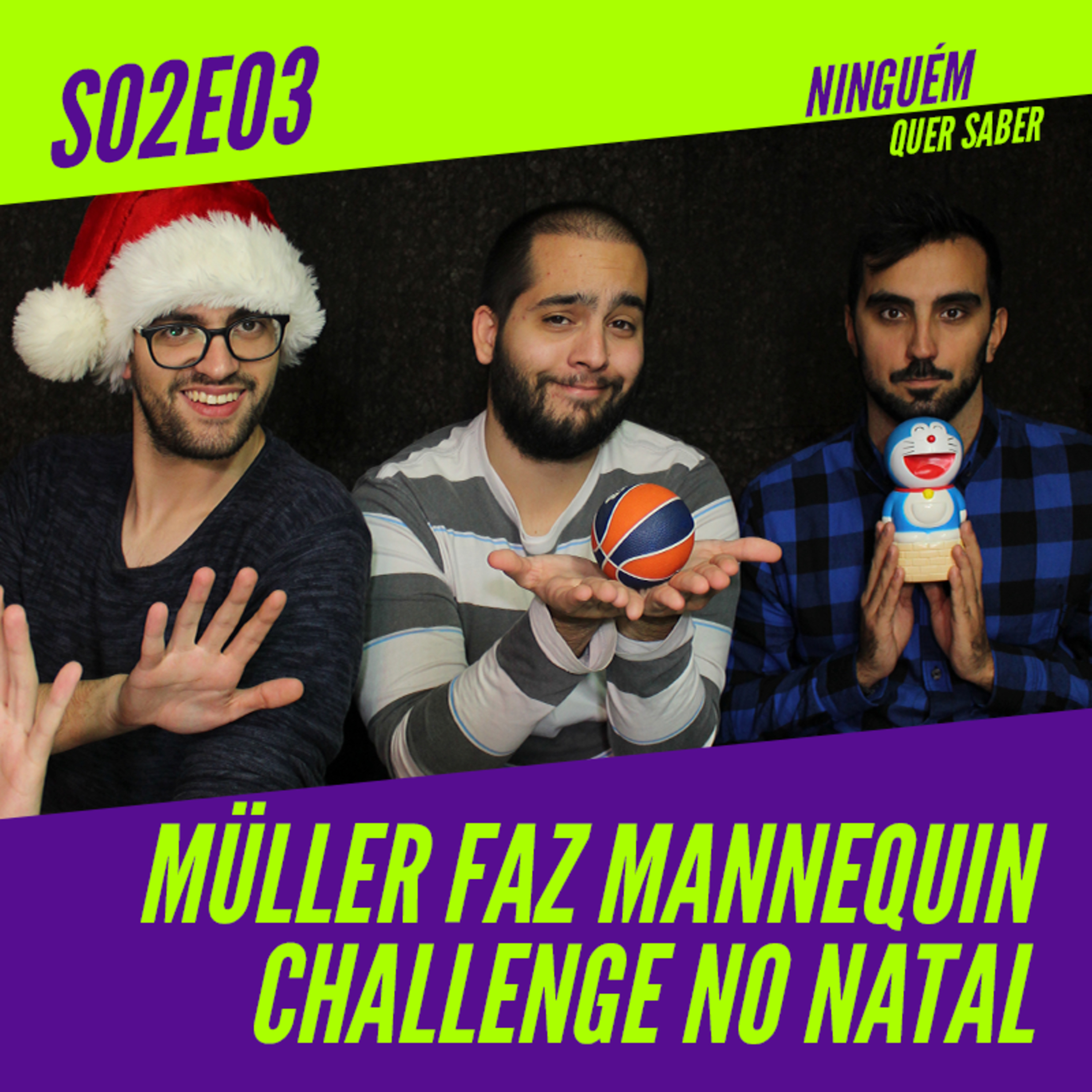 T02 E03 | Müller faz Mannequin Challenge no Natal episode artwork