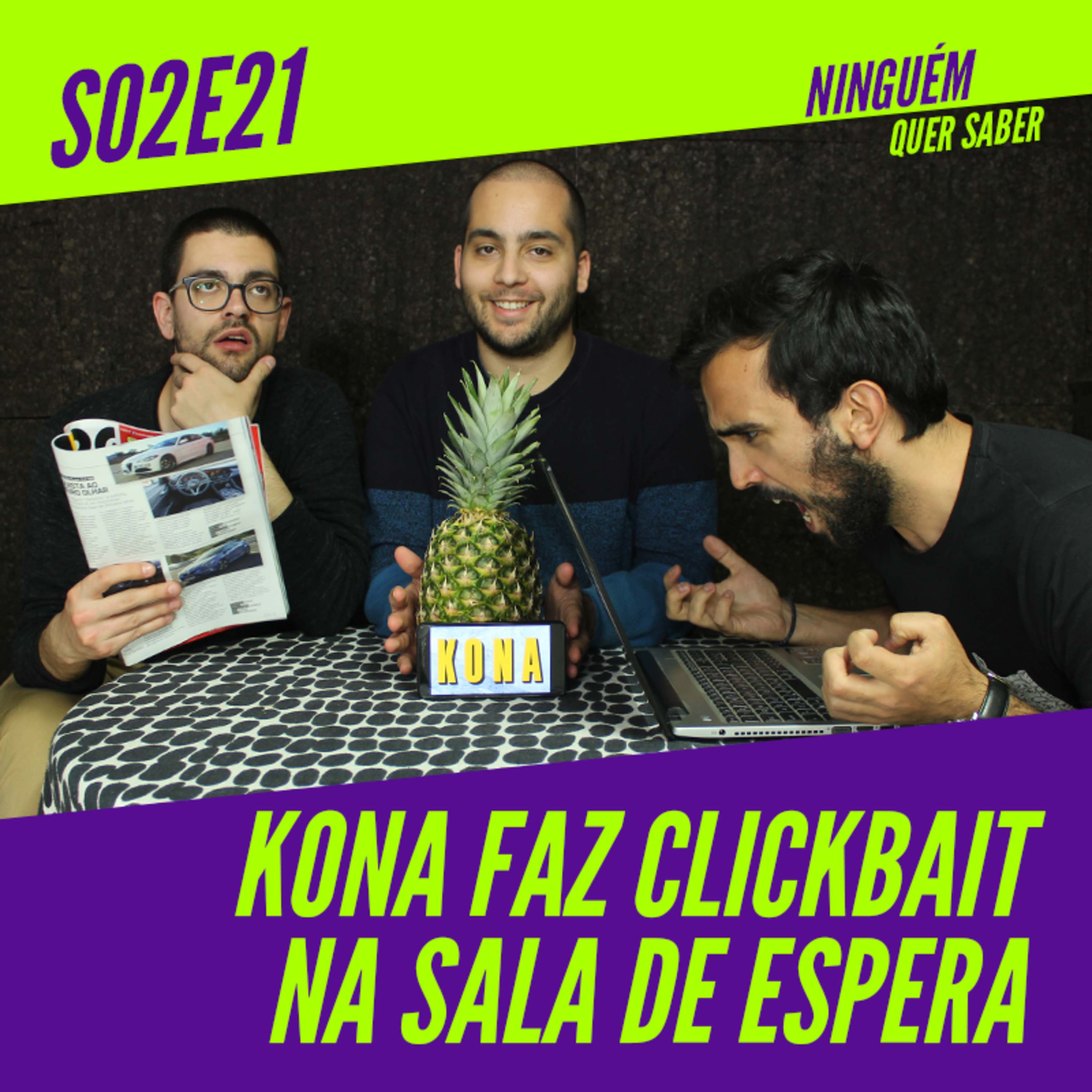 T02 E21 | Kona Faz Clickbait na Sala de Espera episode artwork