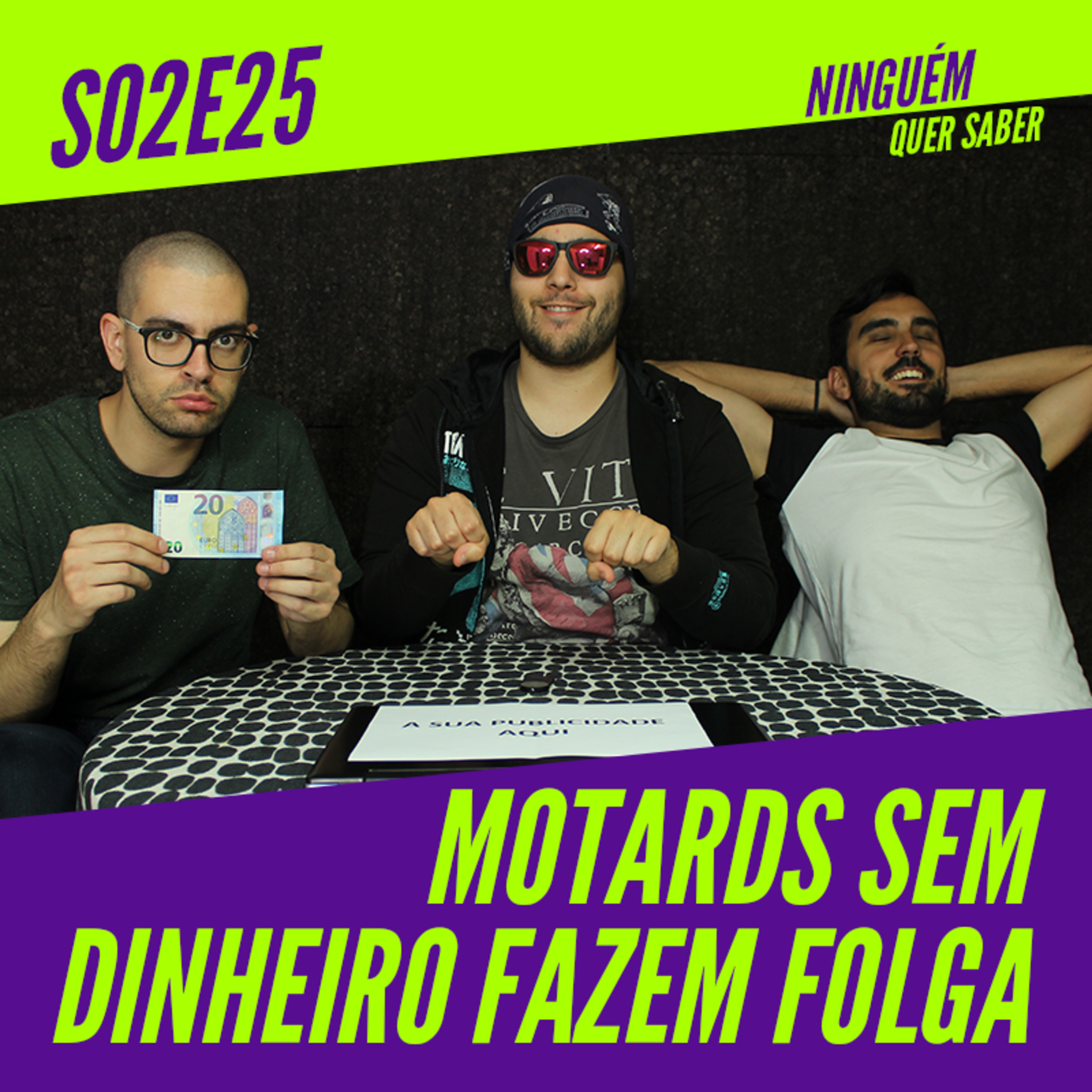 T02 E25 | Motards Sem Dinheiro Fazem Folga episode artwork