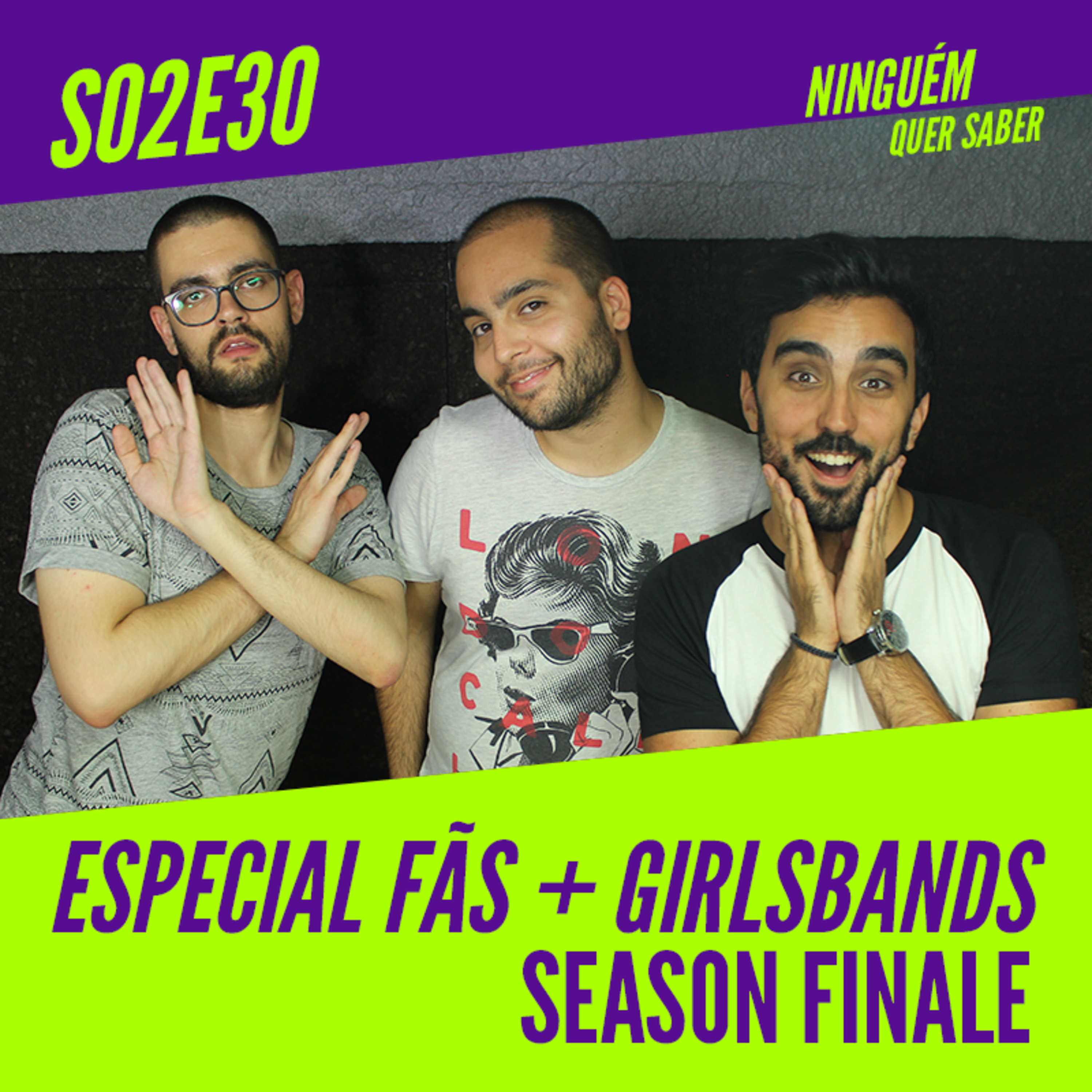 T02 E30 | ESPECIAL FÃS + GIRLSBANDS - Season Finale episode artwork