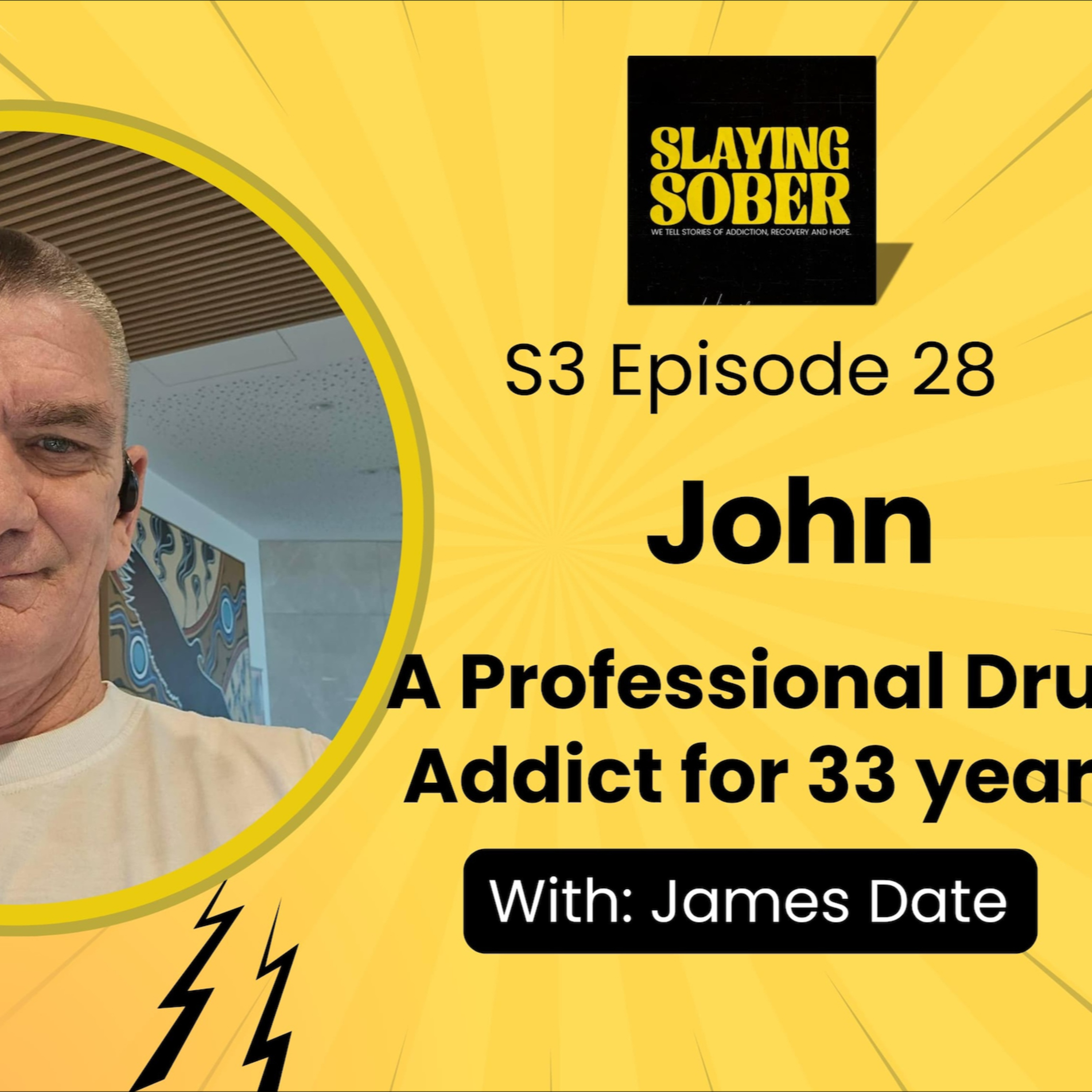 Ep. 28 - John - A Professional Drug Addict for 33 years. And 4 Golden Rules for Recovery episode artwork