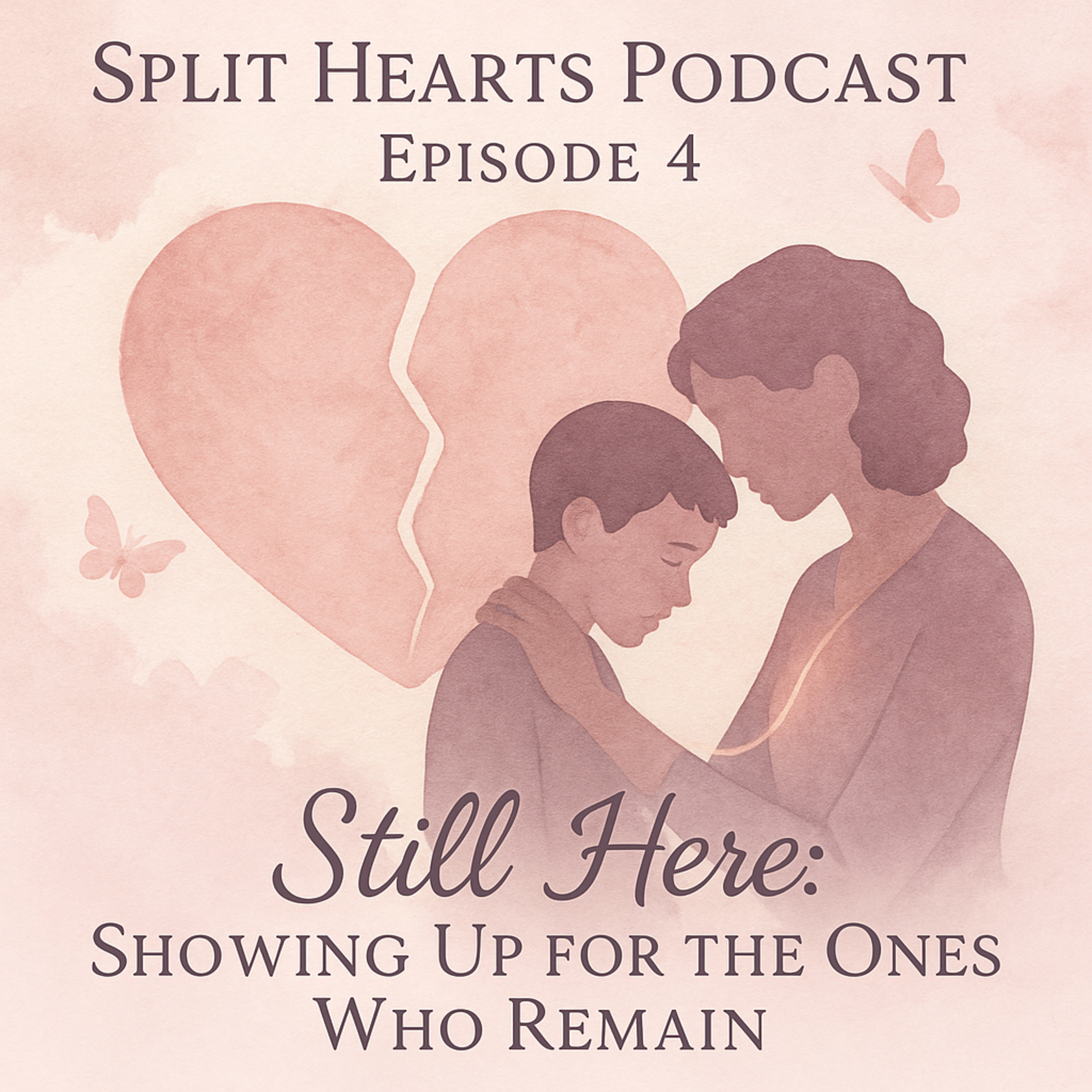 Still Here: Showing Up For The Ones Who Remain episode artwork