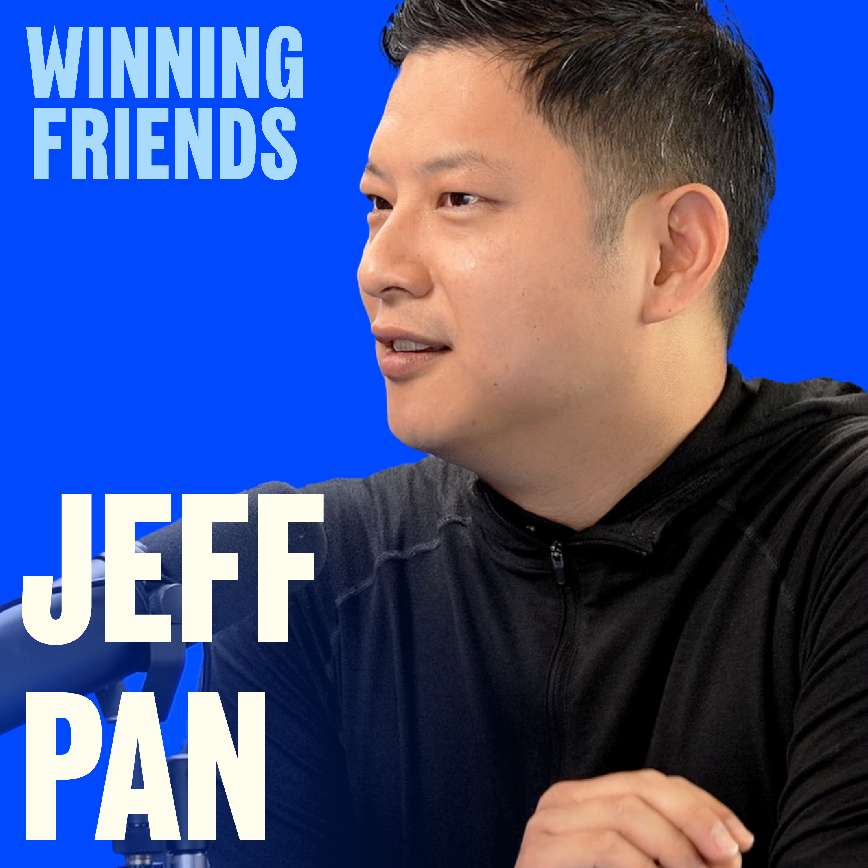 The $1,000,000 secret to learning any skill in 24 hours | Jeff Pan on Winning Friends episode artwork