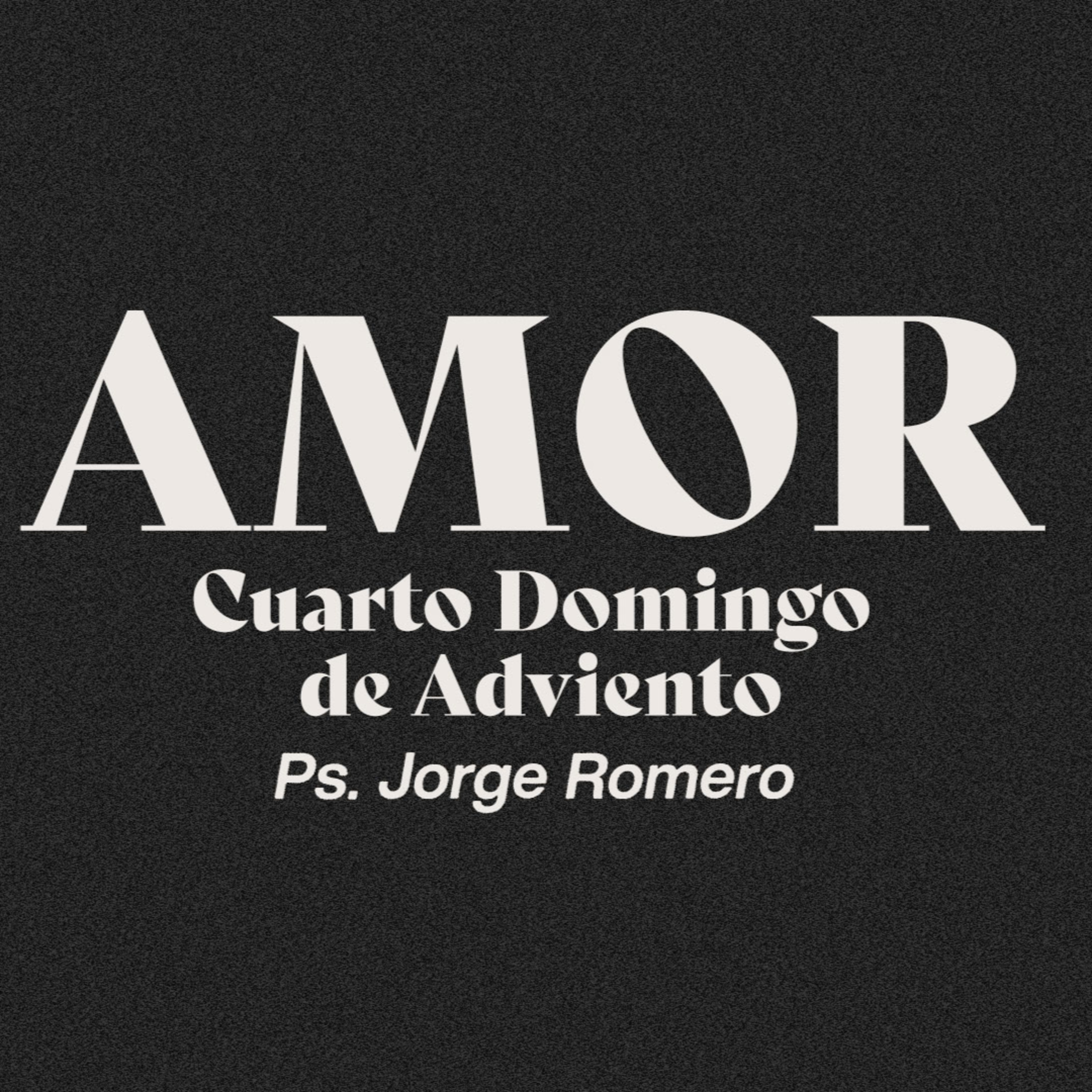 AMOR | Cuarto Domingo de Adviento