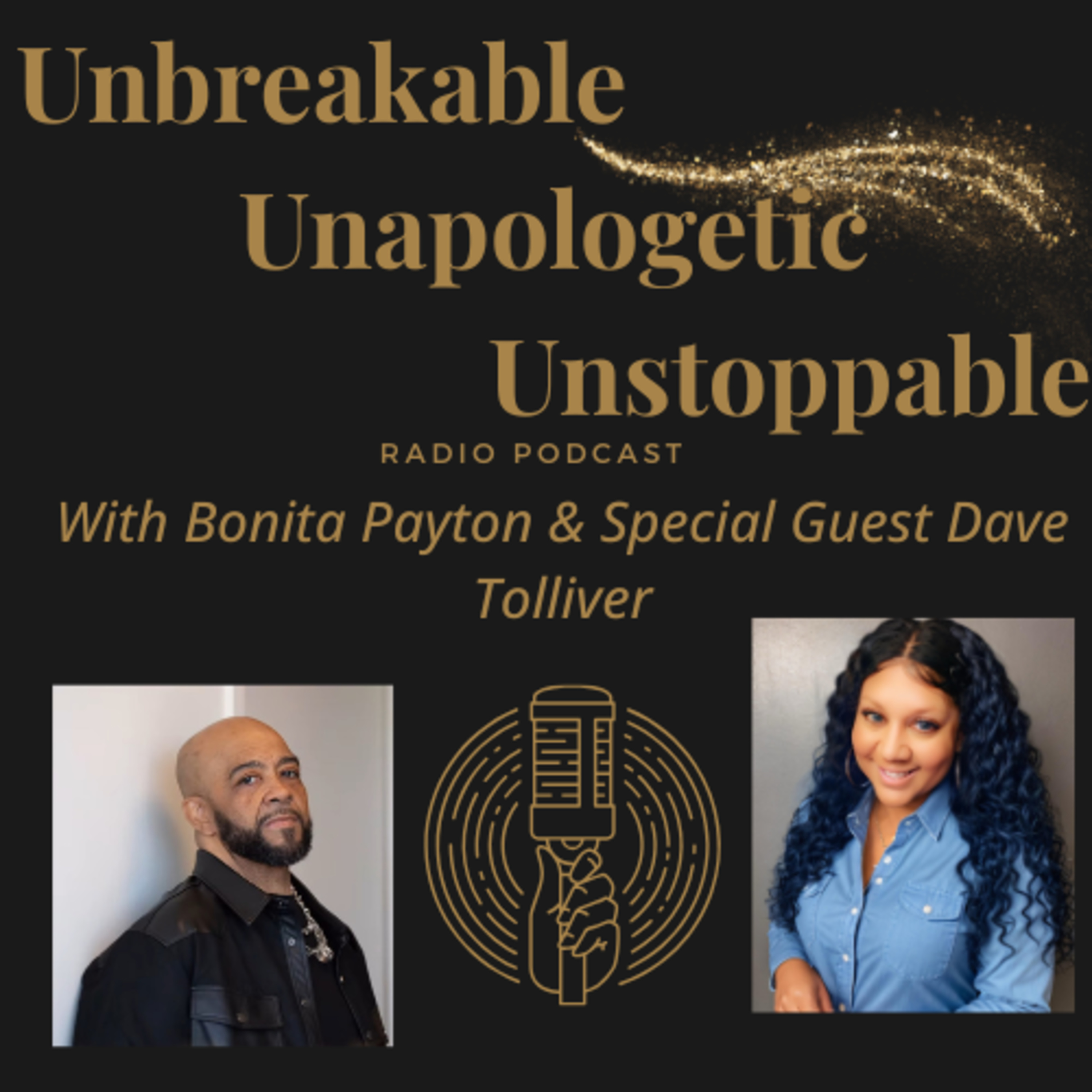 Unbreakable, Unapologetic and Unstoppable Podcast with Bonita Payton