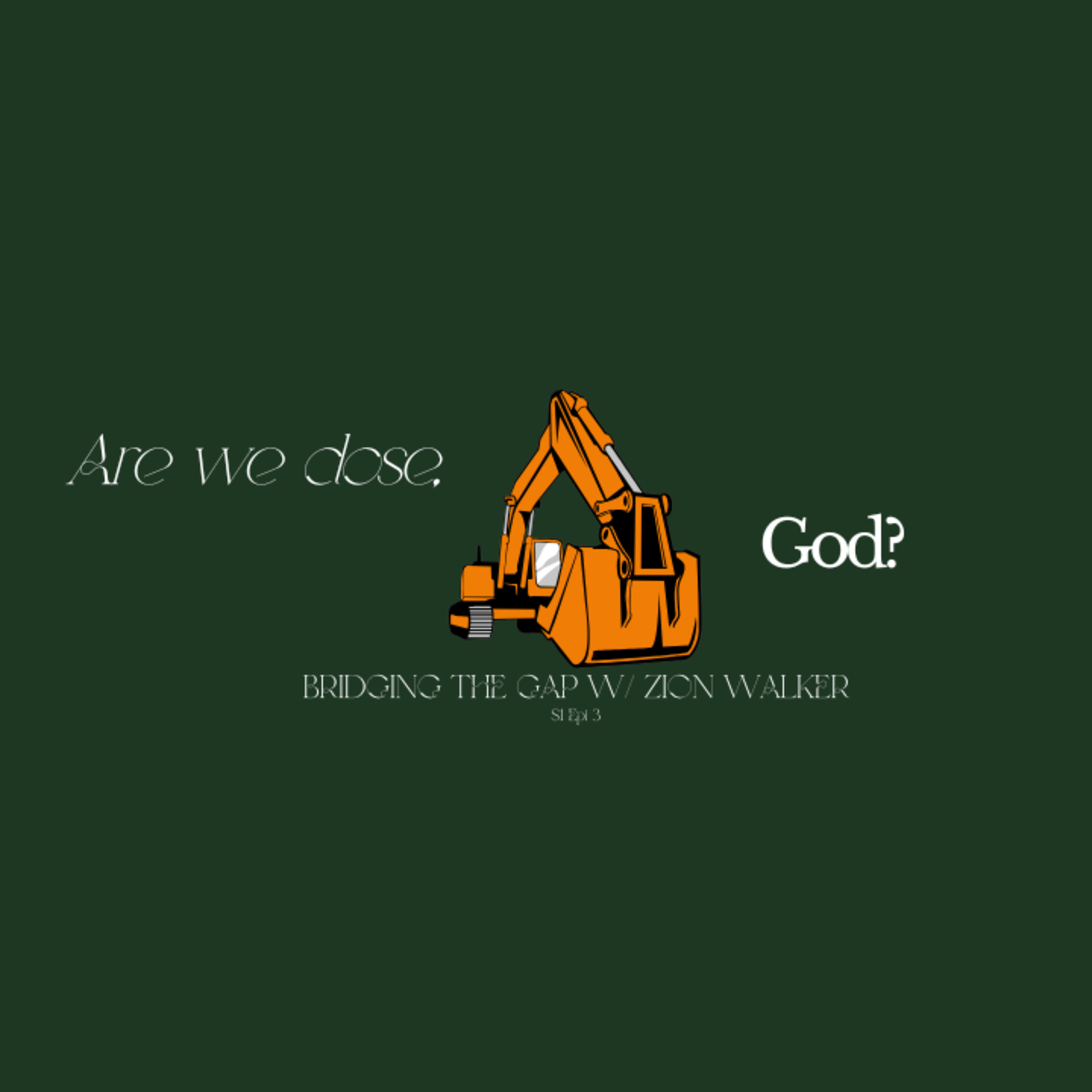 Are we close, God? | Bridging the Gap from here to the Higher Calling episode artwork
