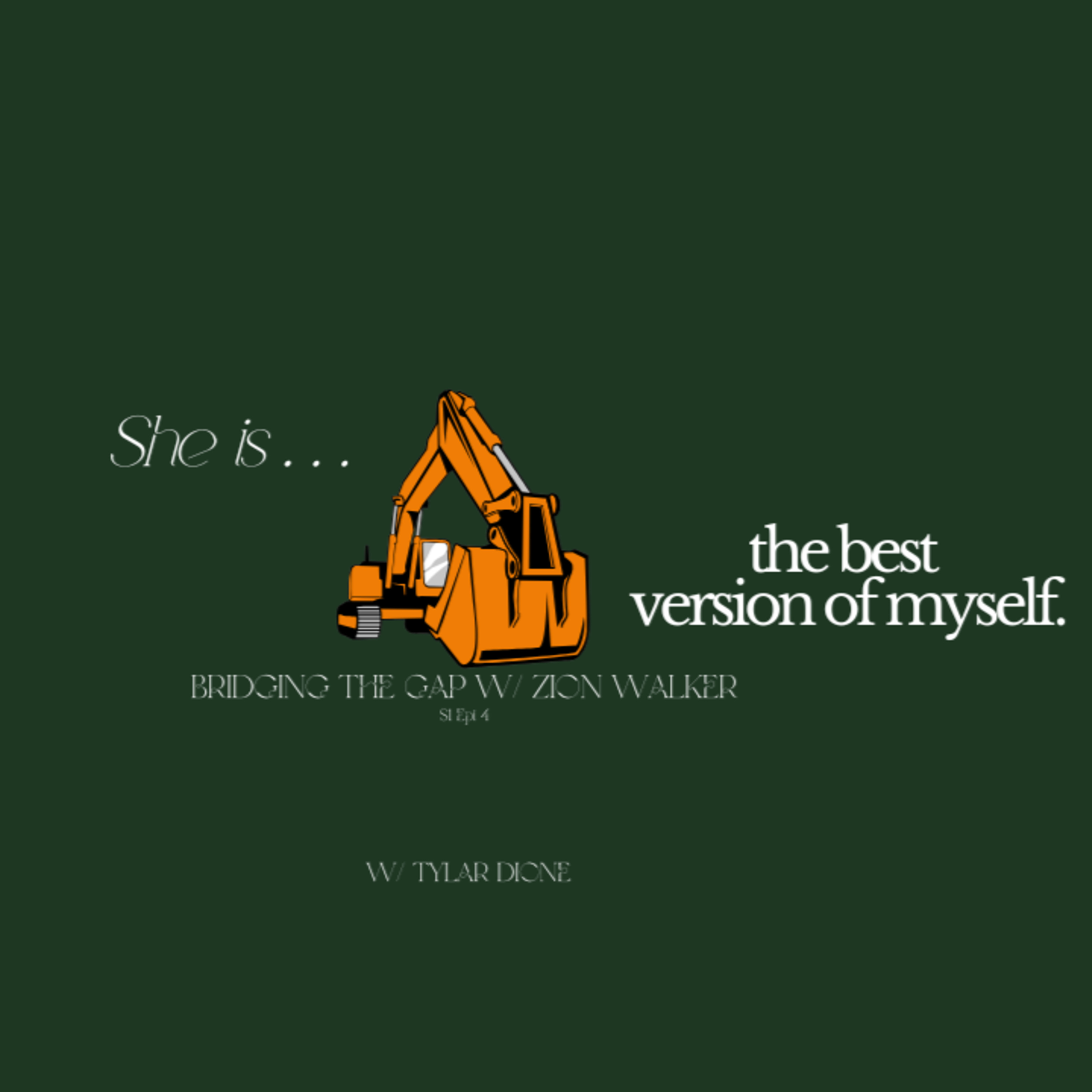 Who is the best version of yourself? | Bridging the Gap w/ Tylar Dione episode artwork