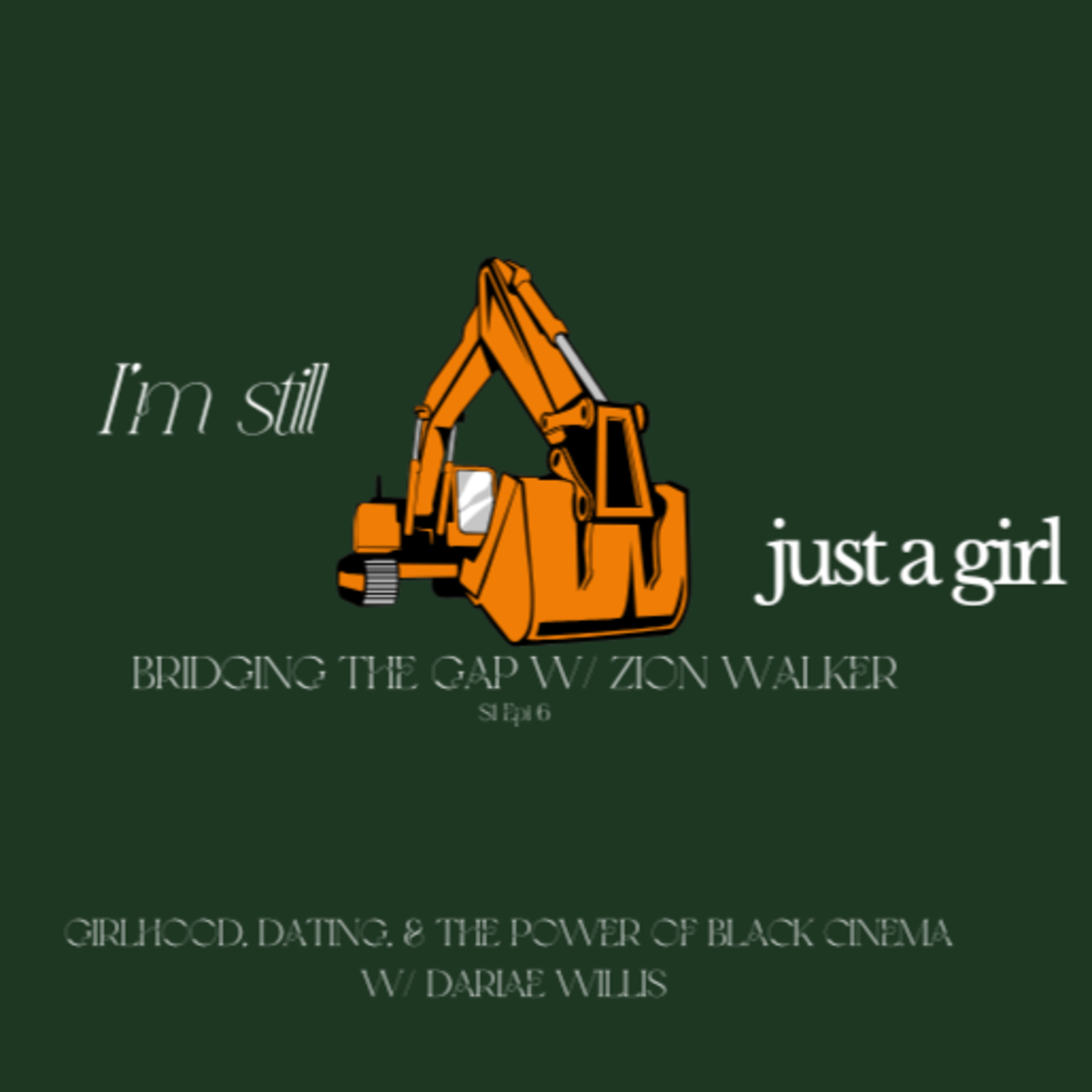 ...on Black girlhood | Bridging the Gap to girlhood, dating, and the power of black cinema with Dariae Willis episode artwork
