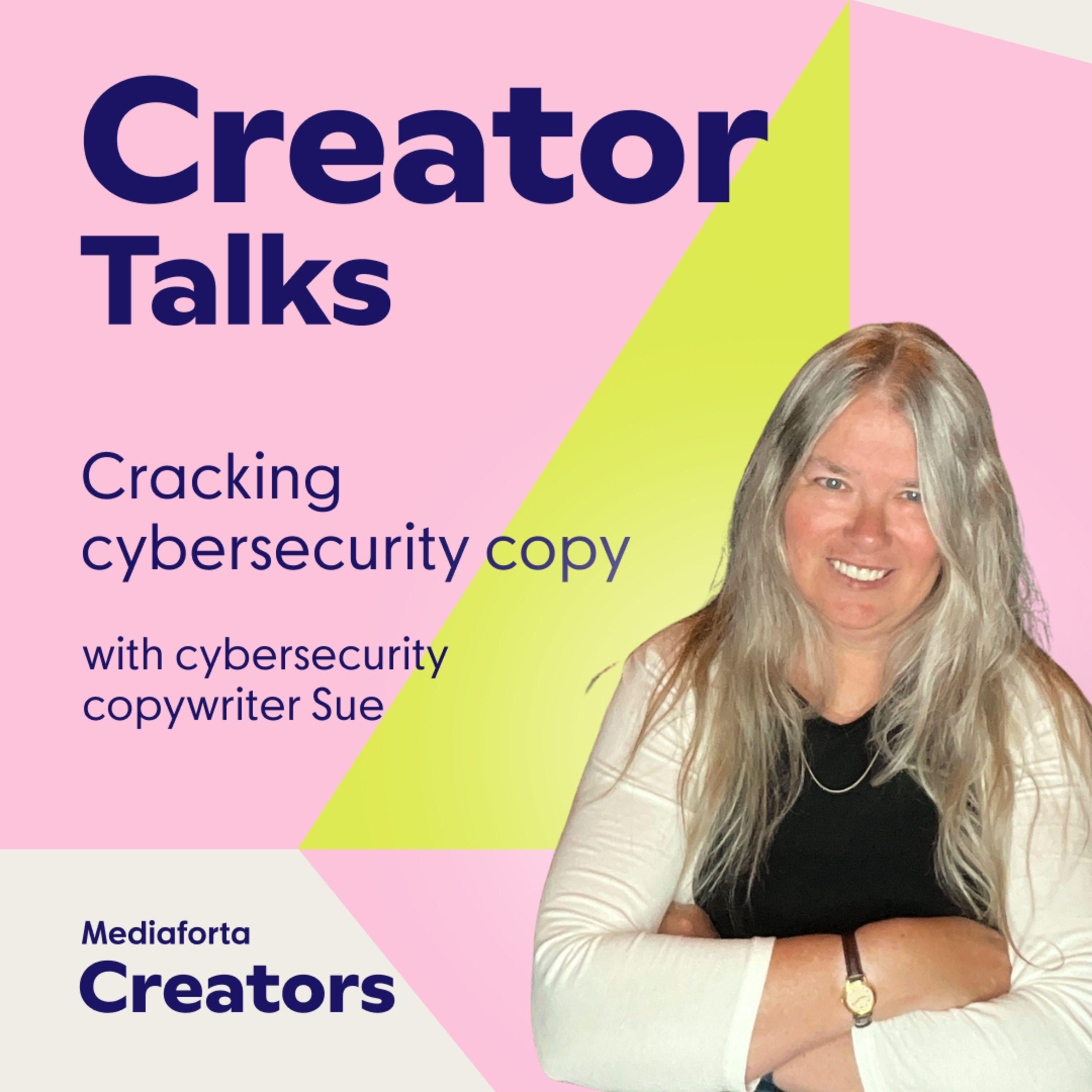 Cracking cybersecurity copy (with cybersecurity copywriter Sue)