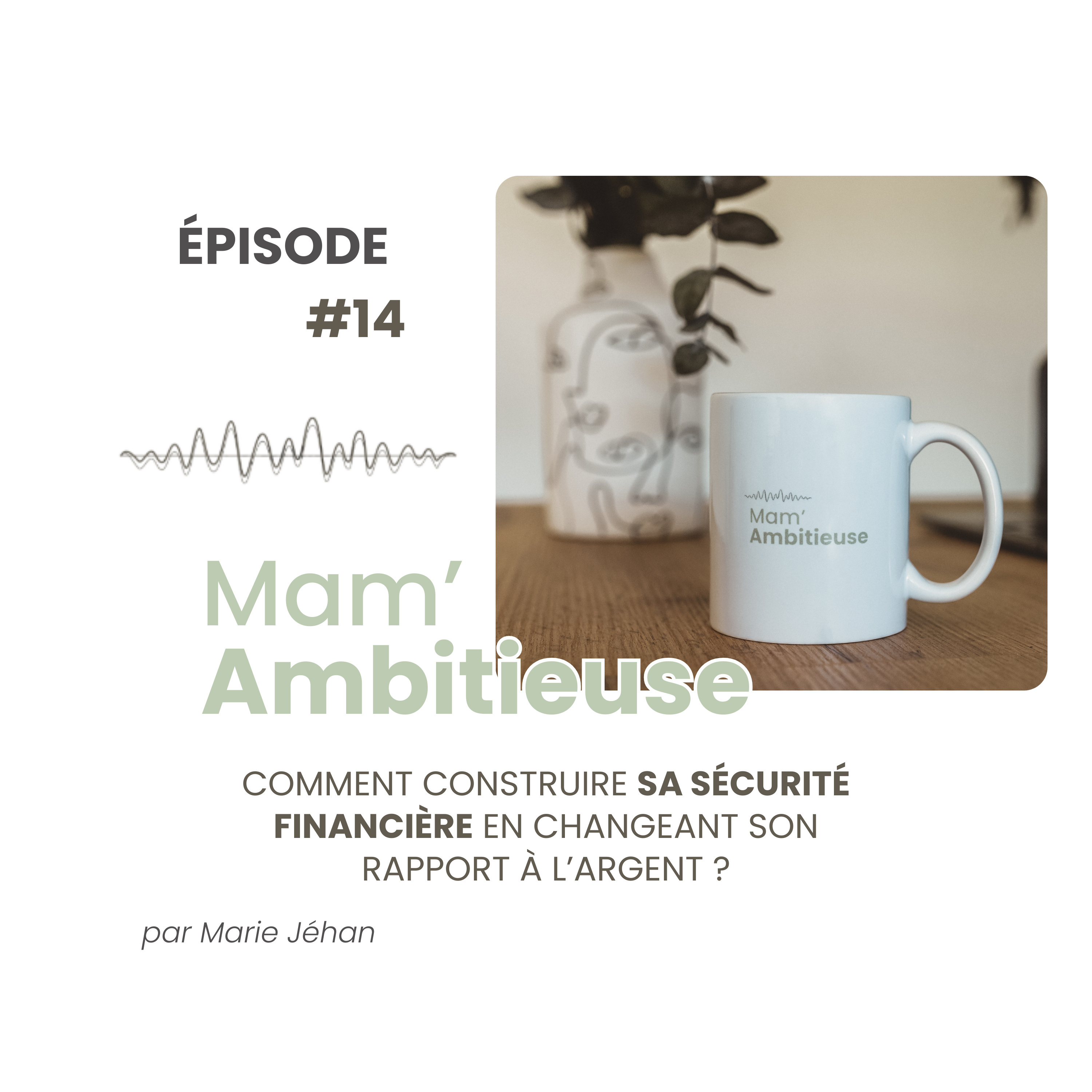 Épisode 14 - Comment construire sa sécurité financière en changeant son rapport à l’argent ? episode artwork