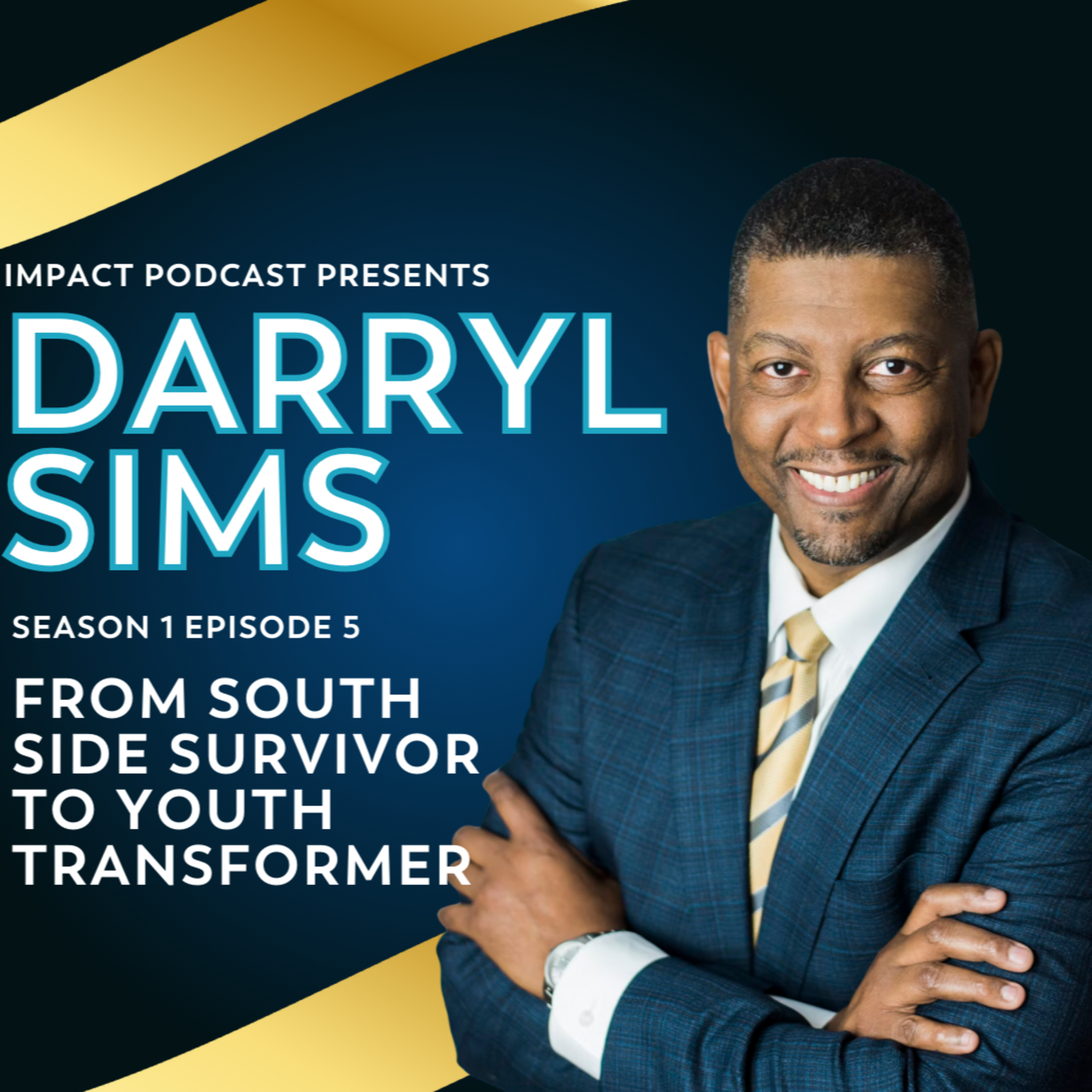 From South Side Survivor to Youth Transformer with Dr. Darryl Sims episode artwork