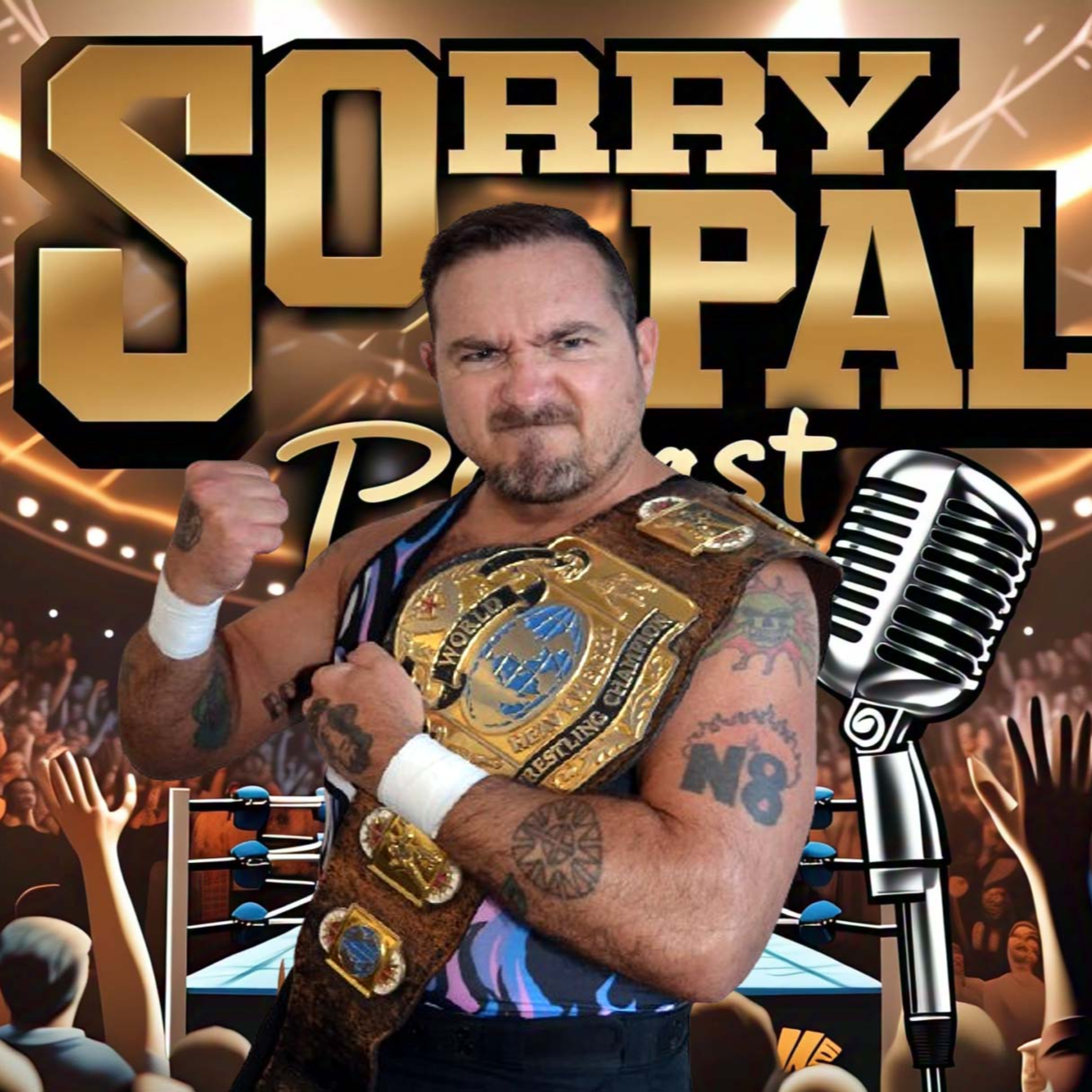 The Sorry Pal Podcast.