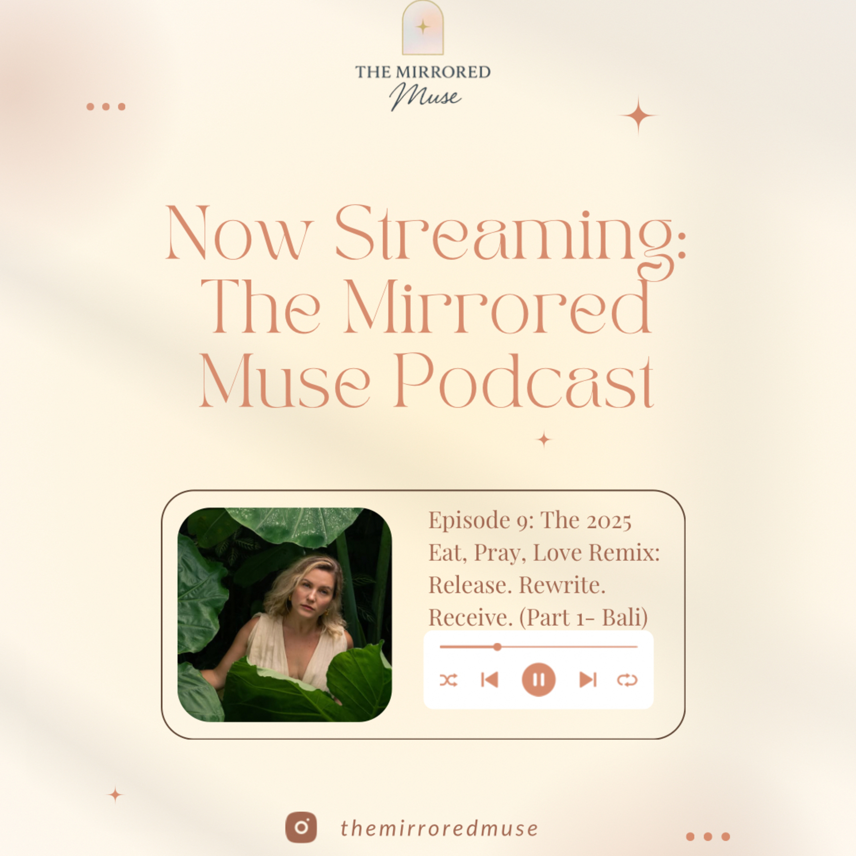 Episode 9: 2025 Eat, Pray, Love Remix: Release. Rewrite. Receive. (Part 1 — Bali) episode artwork