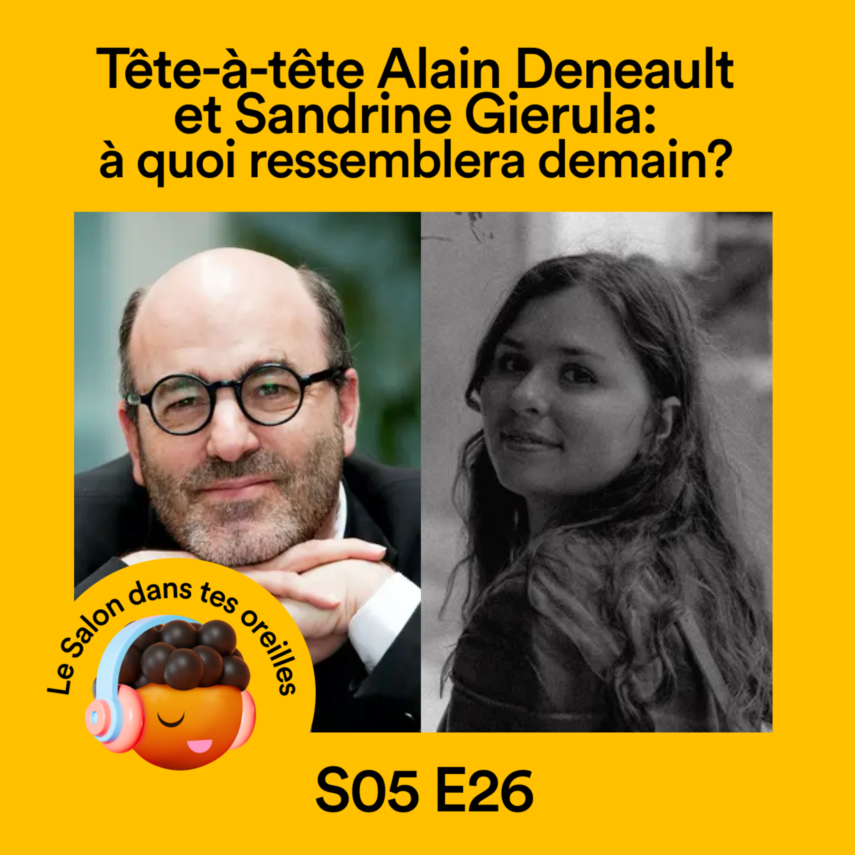 Tête-à-tête entre Alain Deneault et Sandrine Gierula: à quoi ressemblera demain? - S05 EP26 episode artwork
