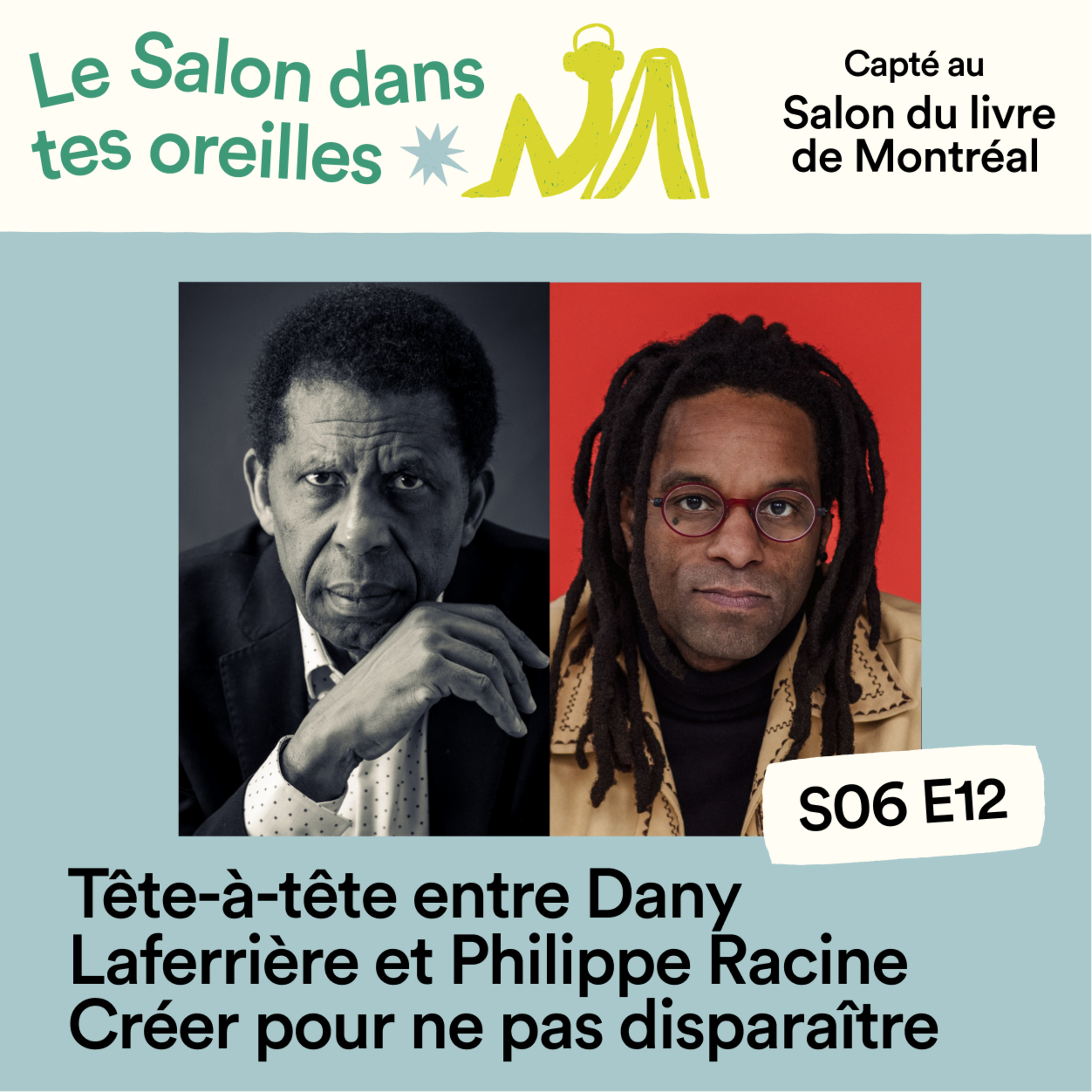 Tête-à-tête entre Dany Laferrière et Philippe Racine: Créer pour ne pas disparaître - S06E012