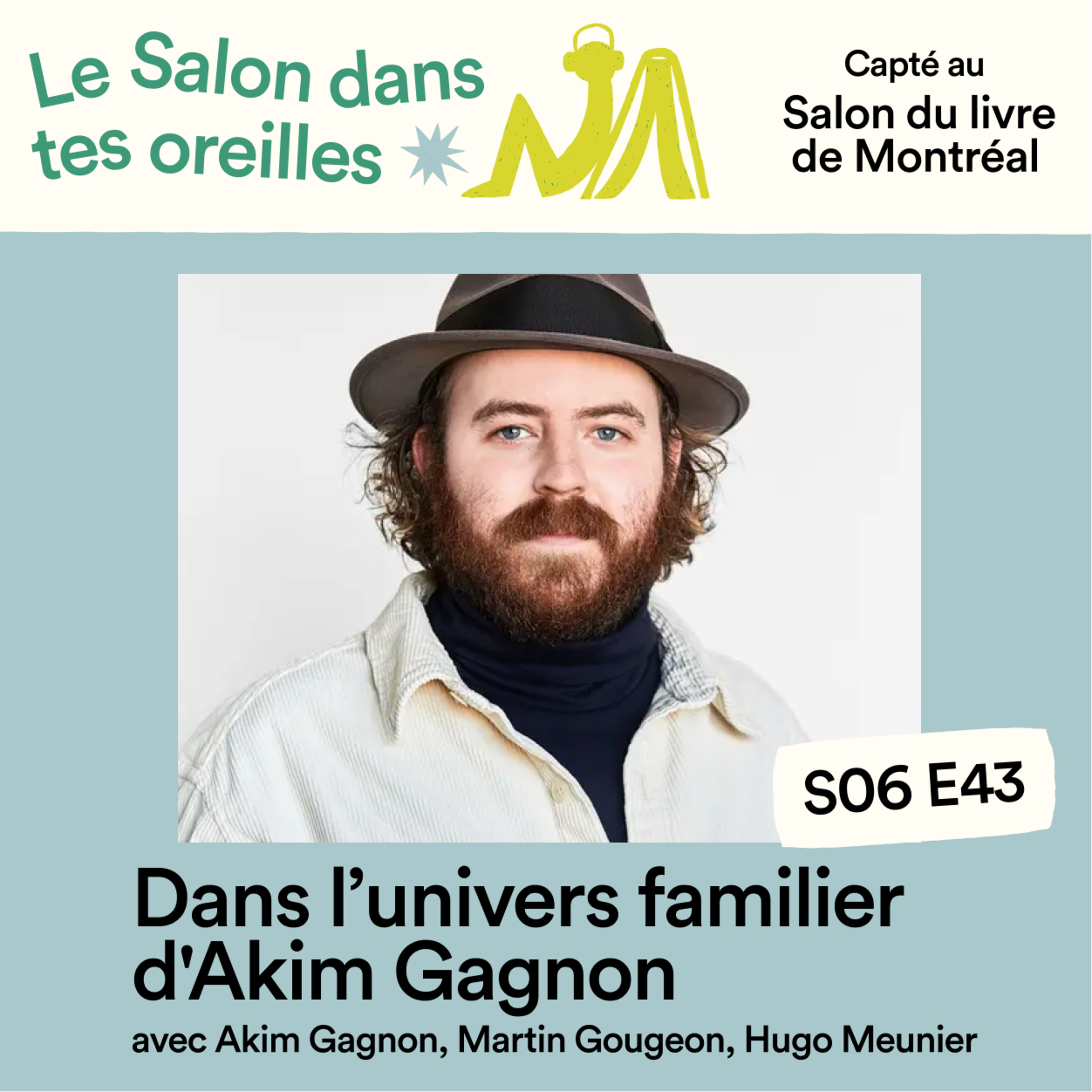 Dans l’univers familier d’Akim Gagnon - S06E043
