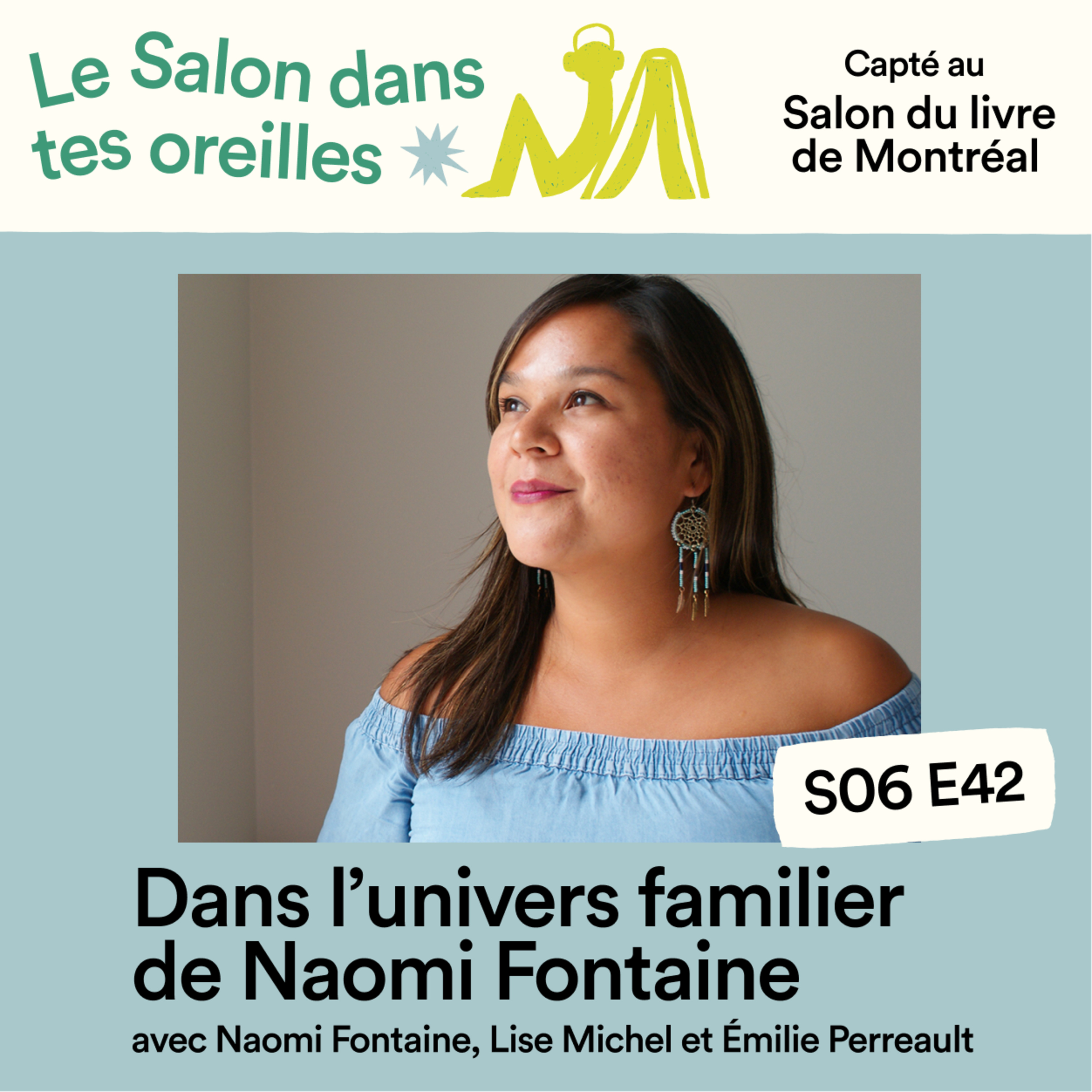 Dans l'univers familier de Naomi Fontaine - S06E42